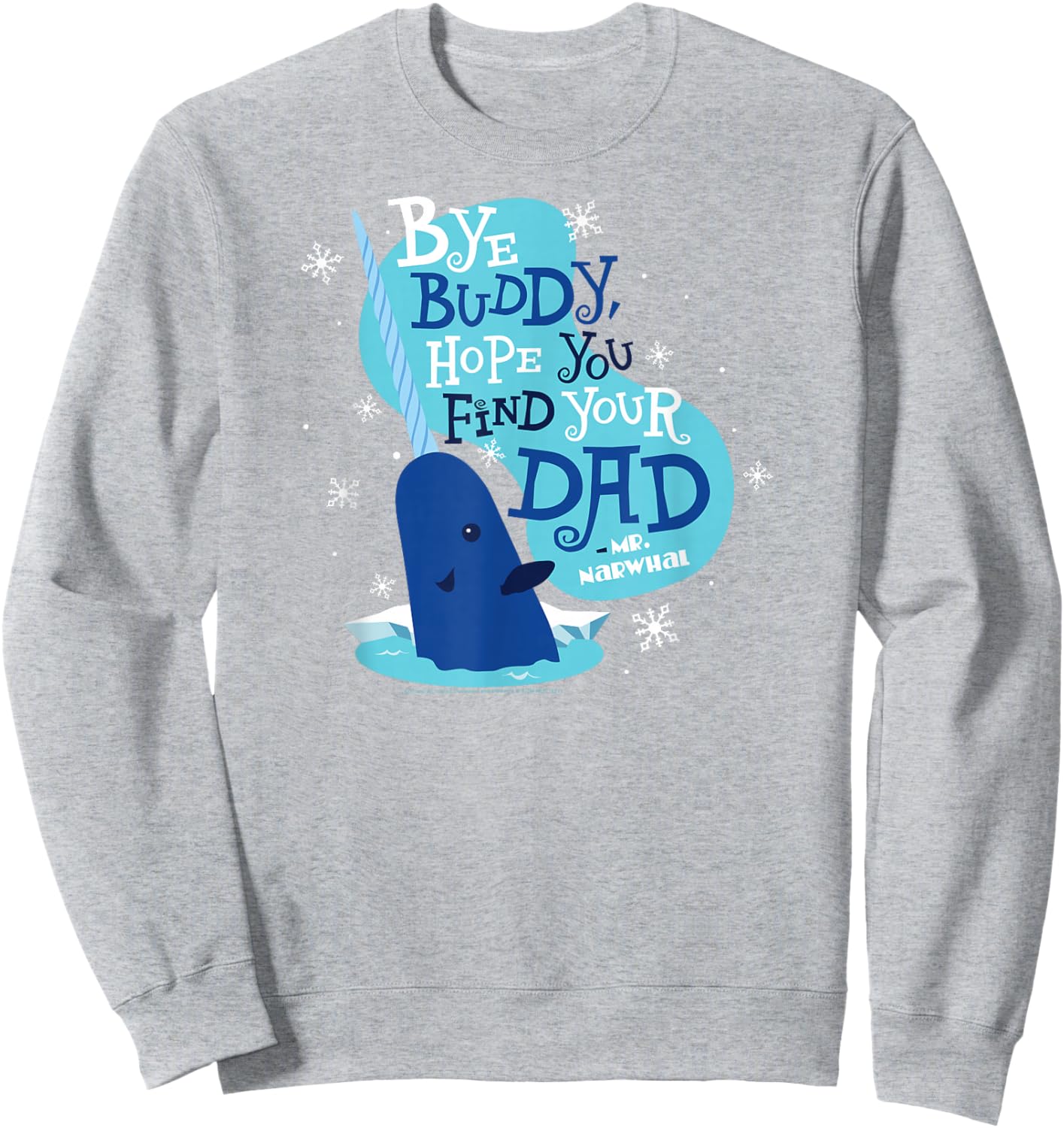 Elf Bye Buddy Narwhal Color Illustration Funny Christmas Sweatshirt - Sweatshirt | Ash