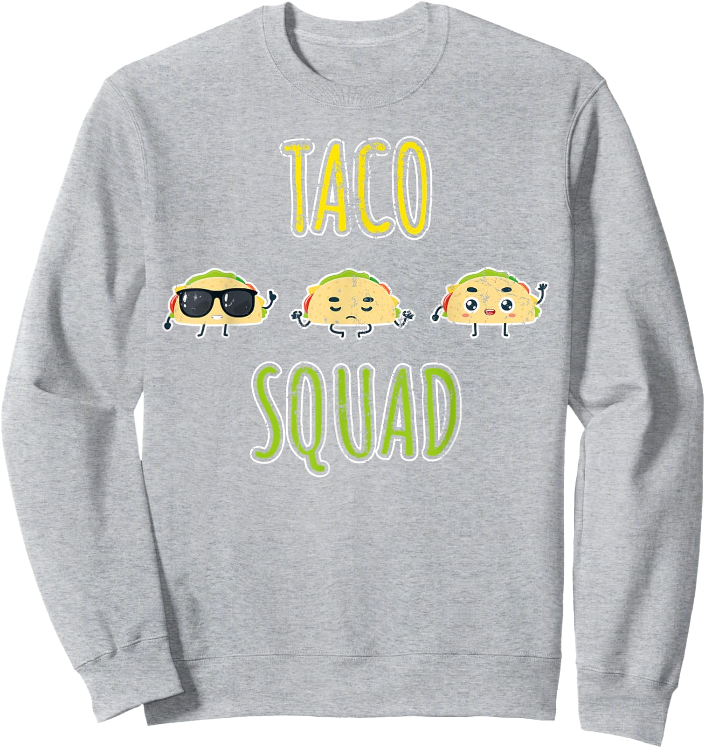 Funny Taco Squad Mexican Cuisine Tacos Lover Foodie Taco Sweatshirt - Sweatshirt | Ash