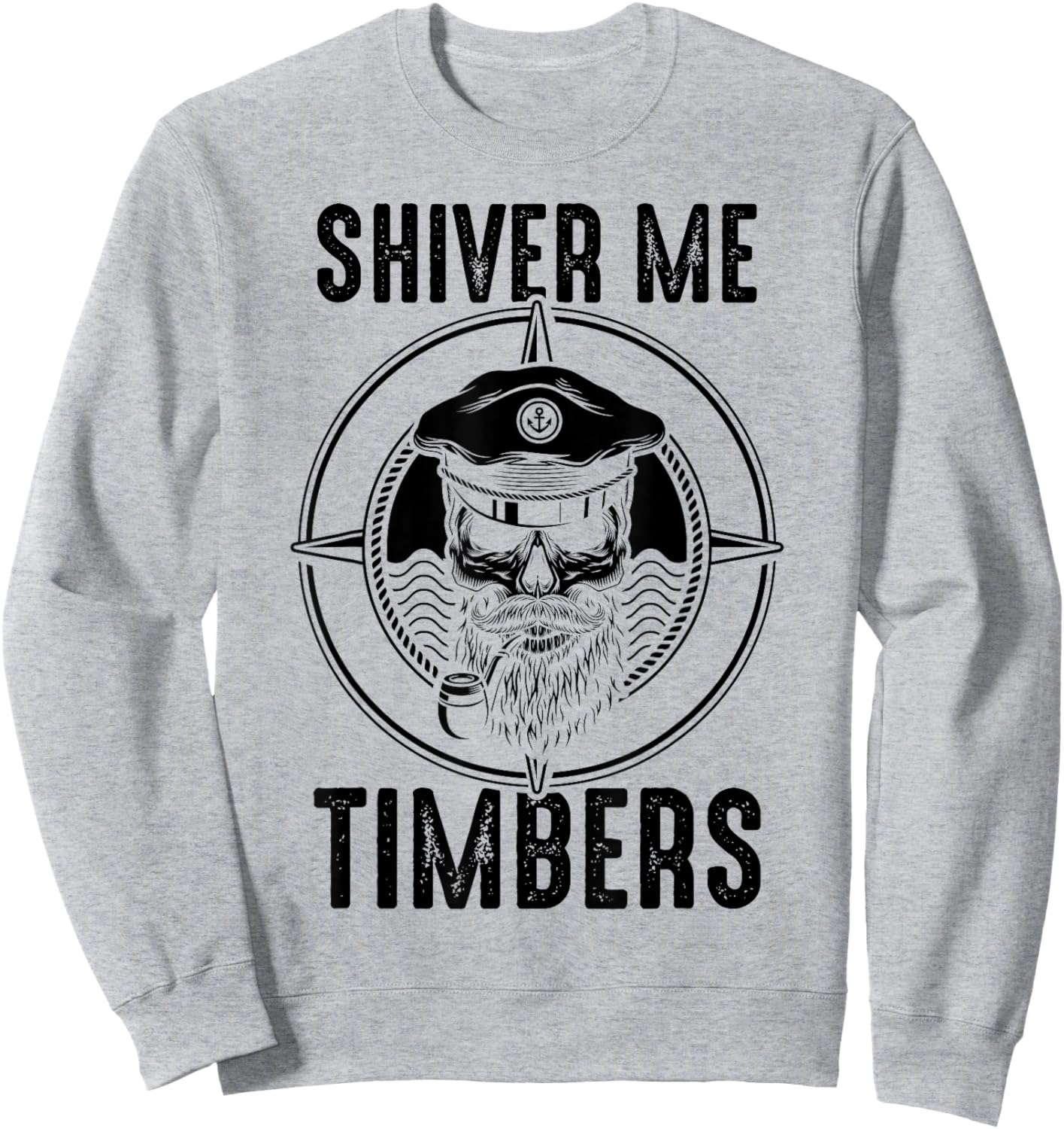 Shiver Me Timbers - Fisherman - Pirate Sweatshirt - Sweatshirt | Ash