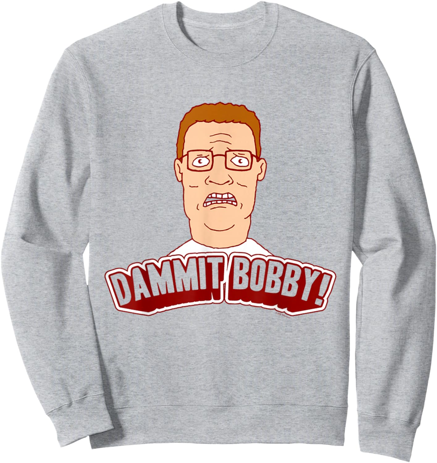 King of The Hill Hank Dammit Bobby Yell Cartoon Sweatshirt - Sweatshirt | Ash