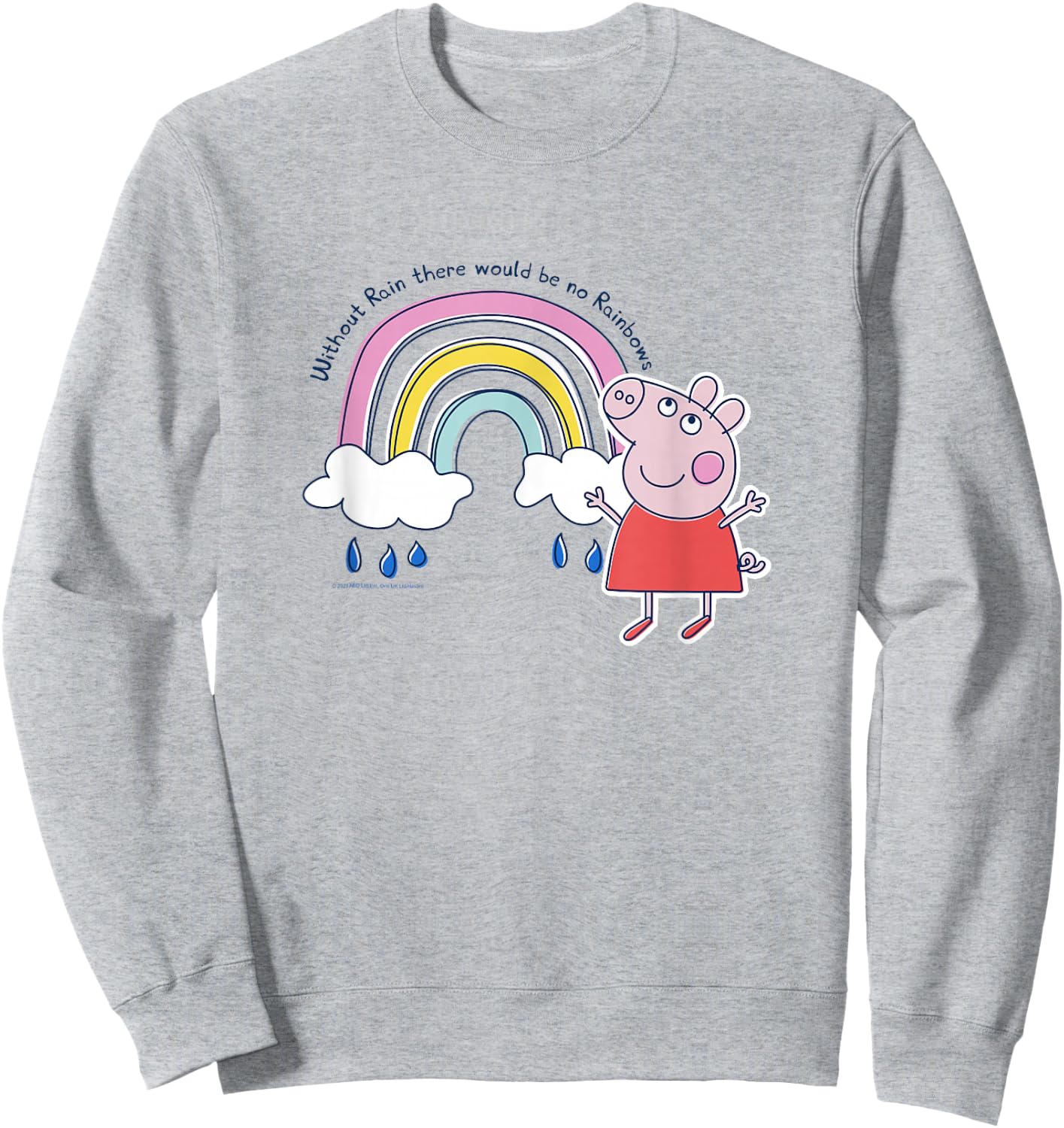 Peppa Pig Without Rain There Would Be No Rainbows Cute Shot Sweatshirt - Sweatshirt | Ash
