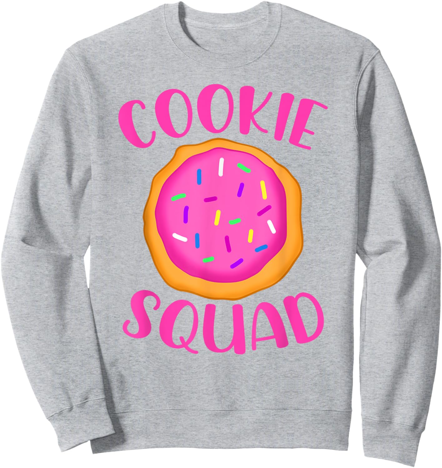 Sugar Cookie Squad Team Girls Cookie Baker Cookies Sweatshirt - Sweatshirt | Ash