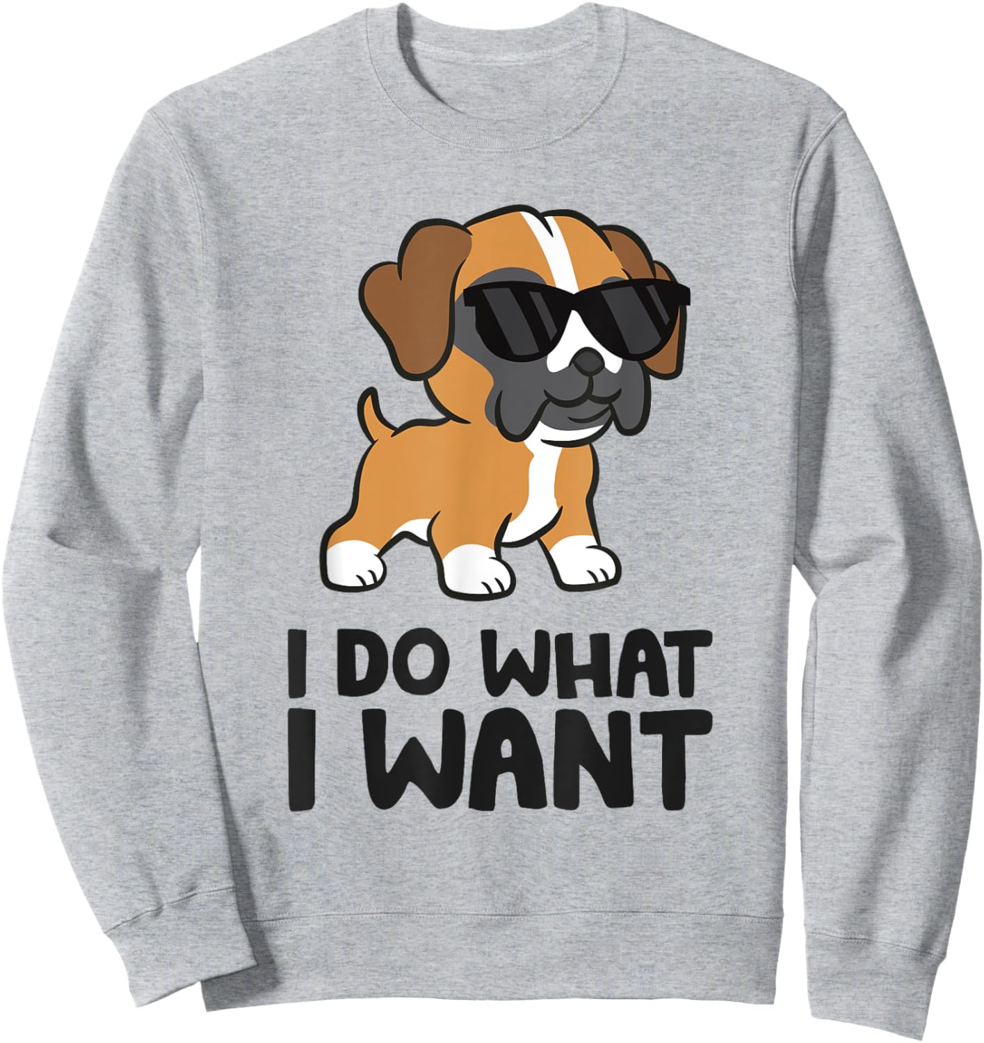 I Do What I Want Funny Boxer Dog Men Women Girls Kids Sweatshirt - Sweatshirt | Ash
