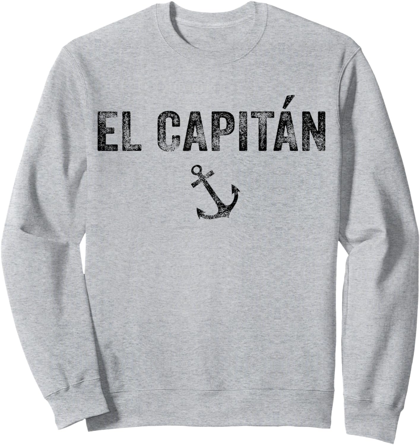 El Capitan Captain Anchor Boat Sail Sailing Funny Vintage Sweatshirt - Sweatshirt | Ash