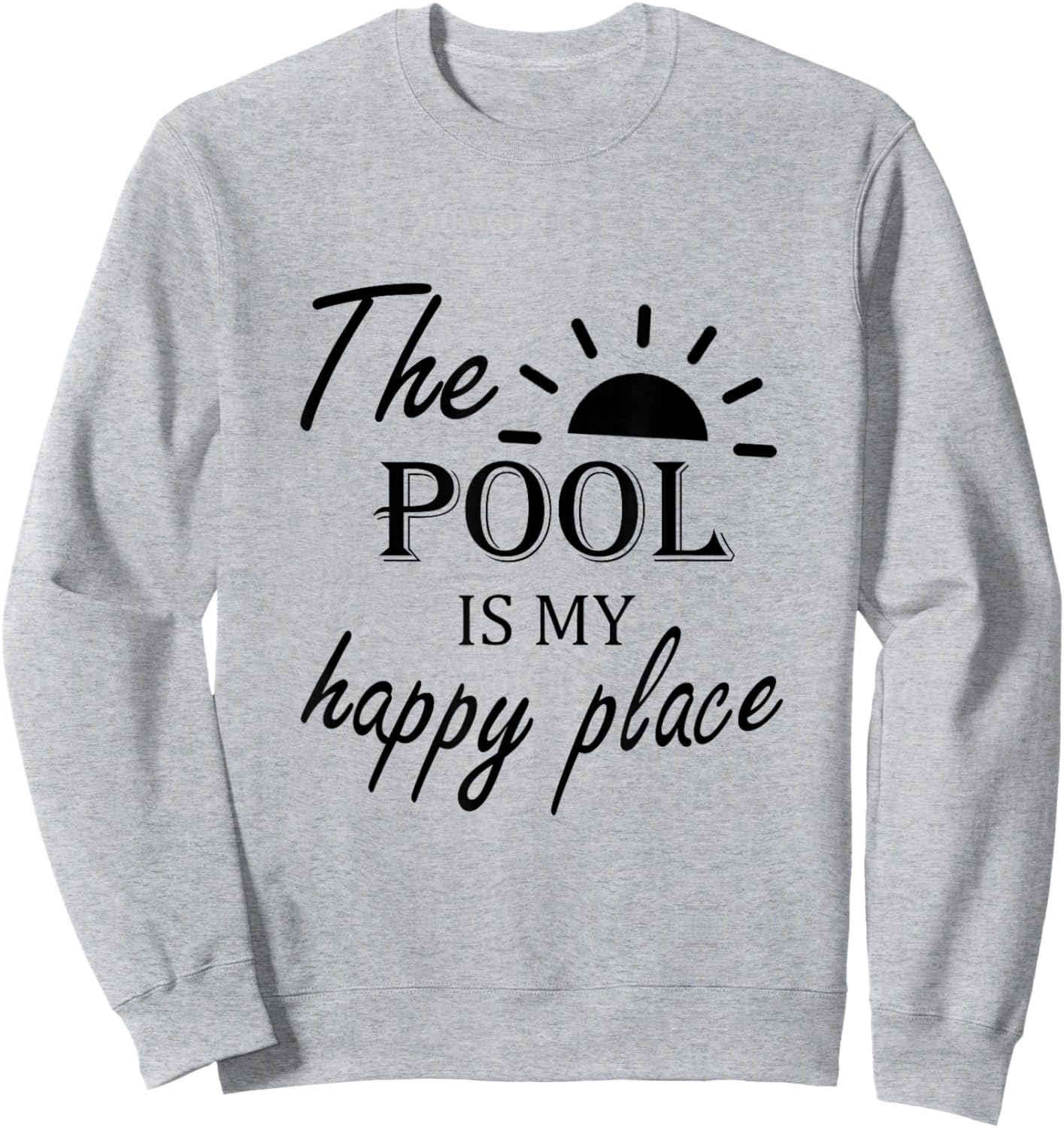 The Pool is My Happy Place, Family Trip Sweatshirt - Sweatshirt | Ash