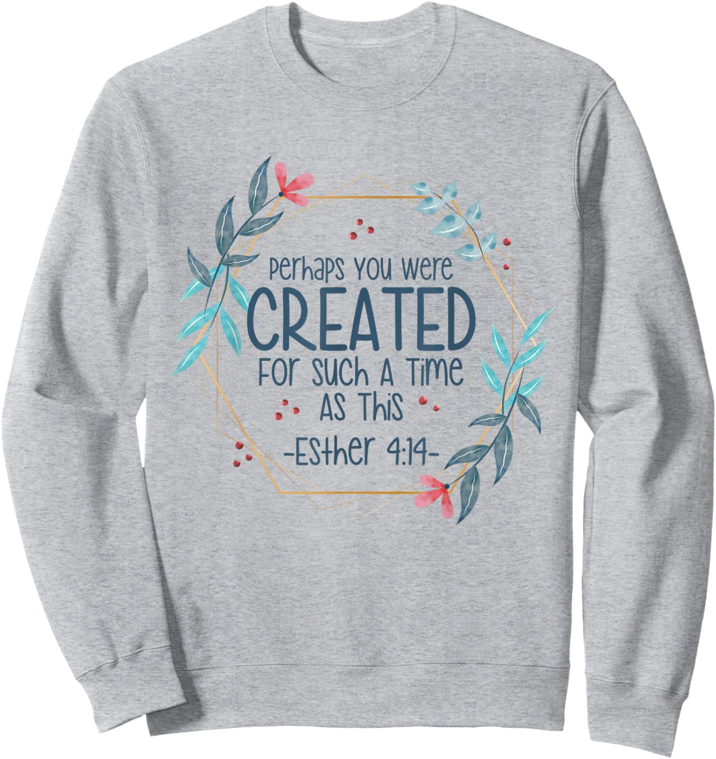 Christian Religious Esther 4 14 Sweatshirt - Sweatshirt | Ash