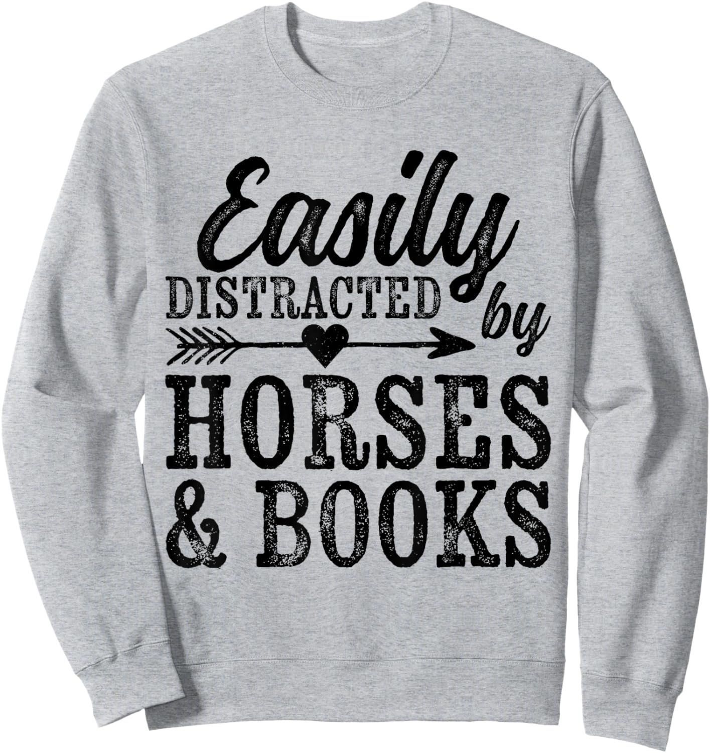 Easily Distracted By Horses And Books Funny Horse Lover Sweatshirt - Sweatshirt | Ash
