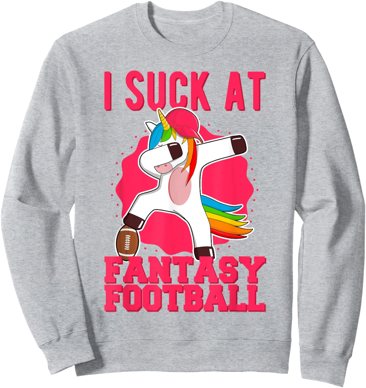 I Suck At Fantasy Football Punishment Loose Dabbing Unicorn Sweatshirt - Sweatshirt | Ash