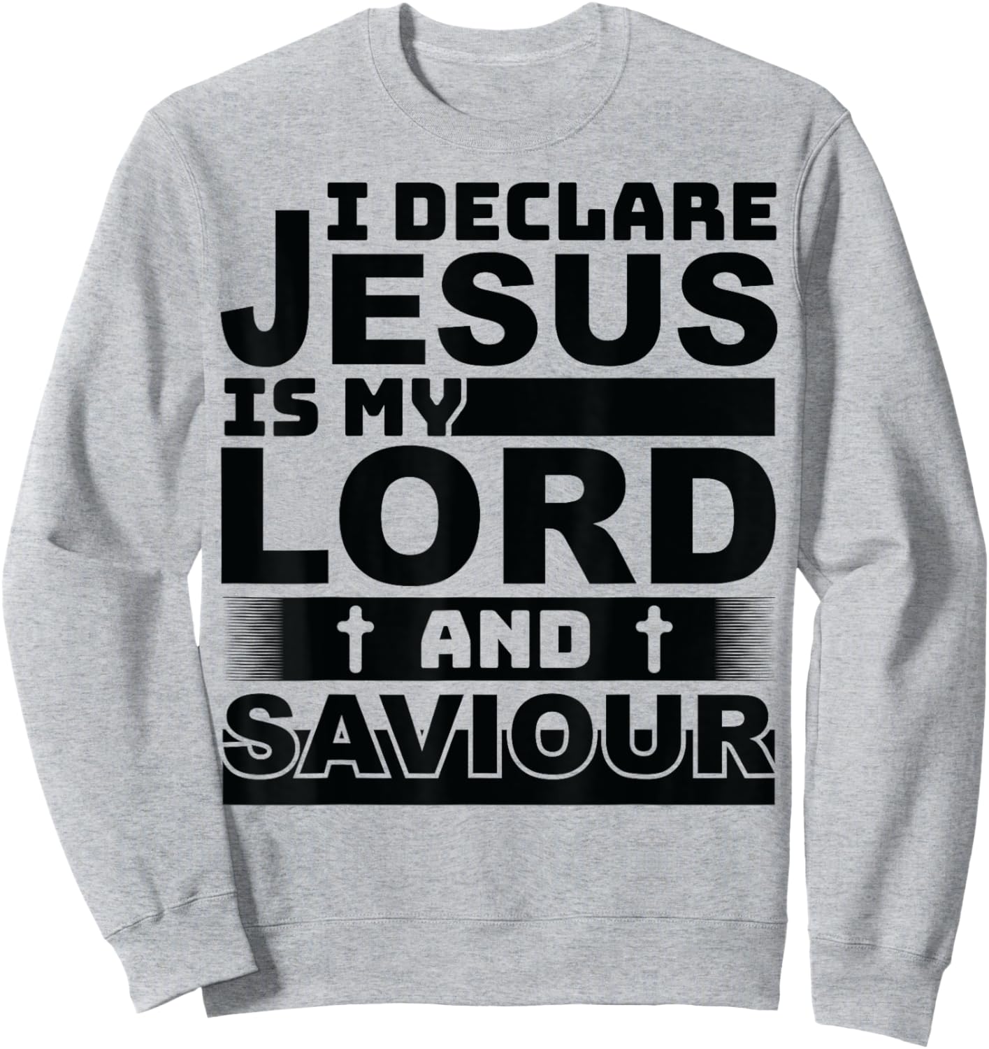 I Declare Jesus Is My Lord & Savior God Men Women Boy Girl Sweatshirt - Sweatshirt | Ash