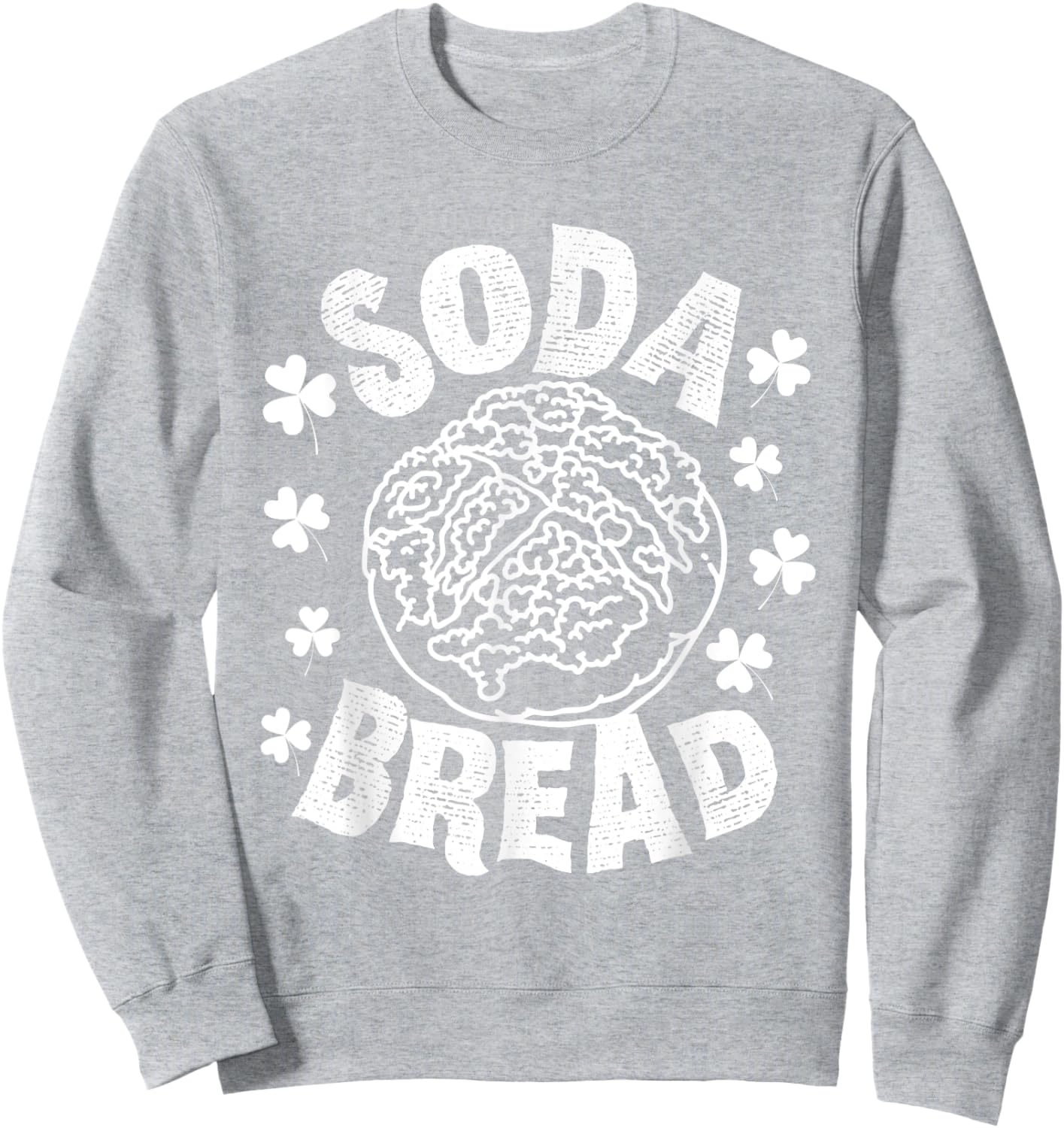 Irish Soda Bread Funny St Patricks Day Sweatshirt - Sweatshirt | Ash