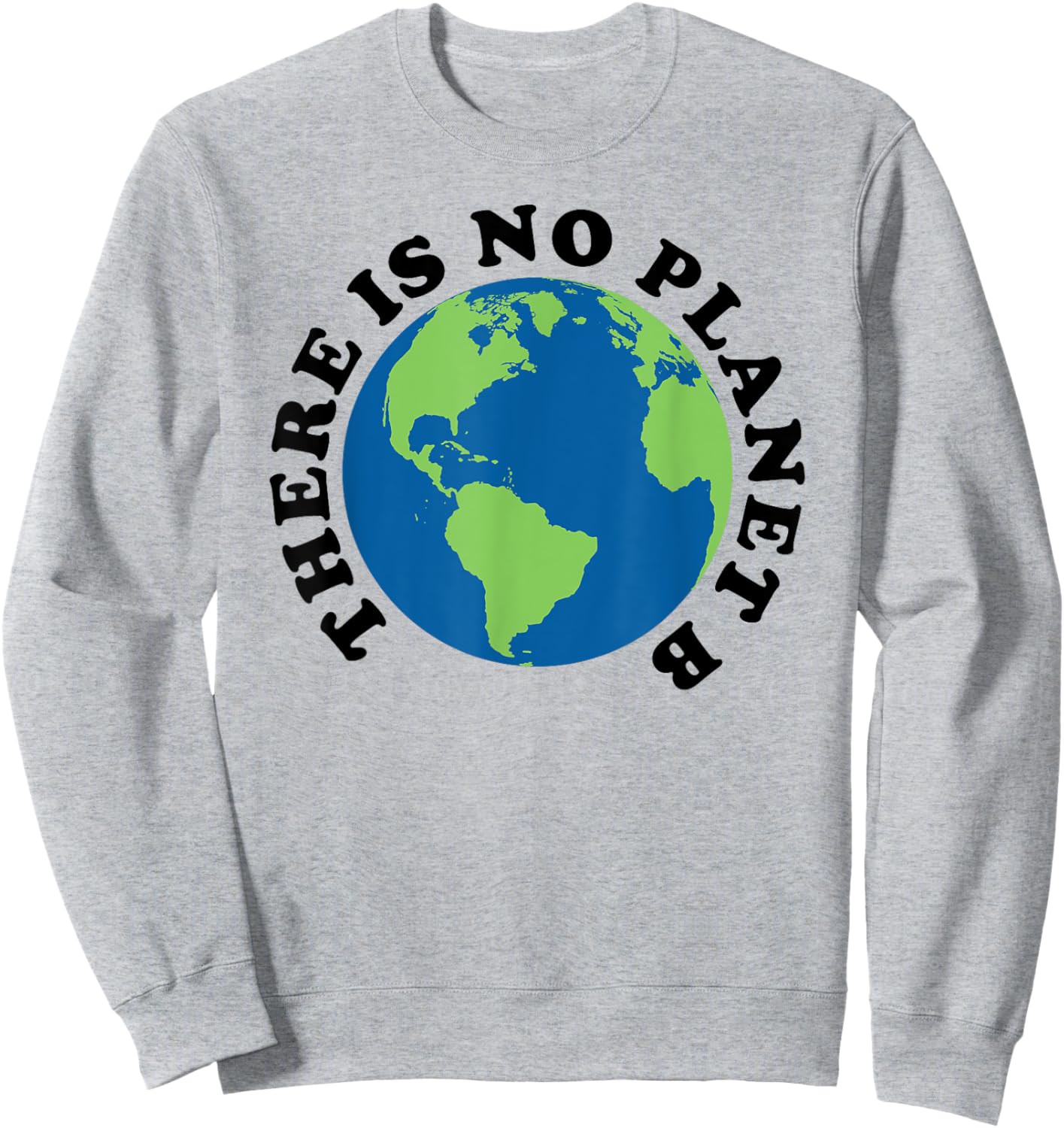 There is No Planet B Sweatshirt - Sweatshirt | Ash