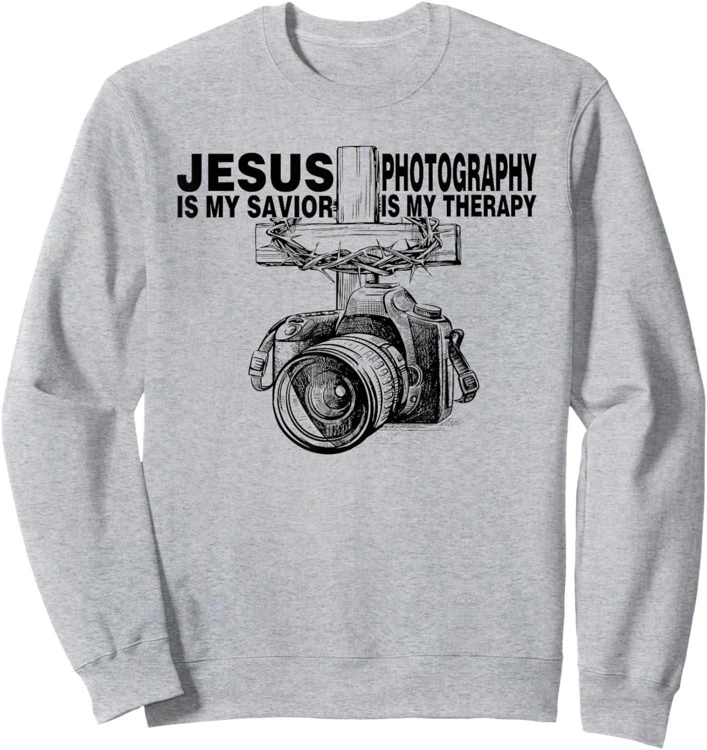 Jesus Is My Savior Photography Is My Therapy Sweatshirt - Sweatshirt | Ash