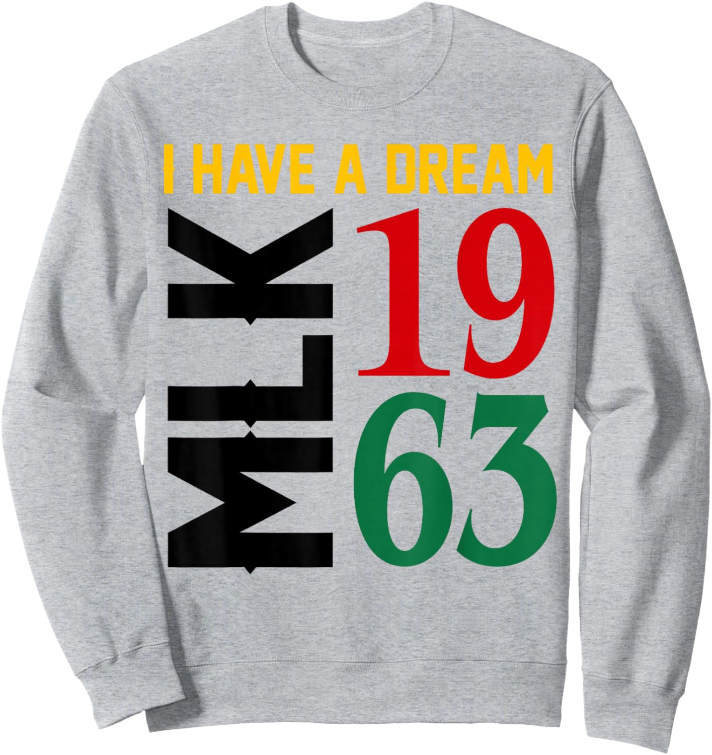I Have A Dream Black History MLK Day Martin Luther King Day Sweatshirt - Sweatshirt | Ash