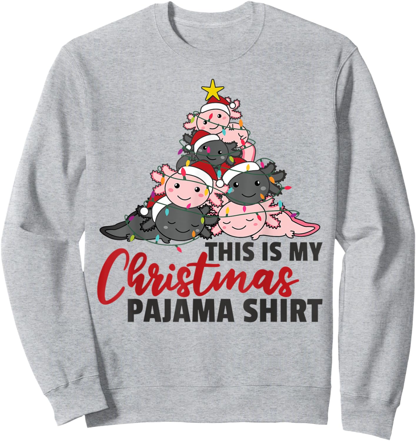 Axolotl Christmas Tree Axolotls this is my Christmas Pajama Sweatshirt - Sweatshirt | Ash