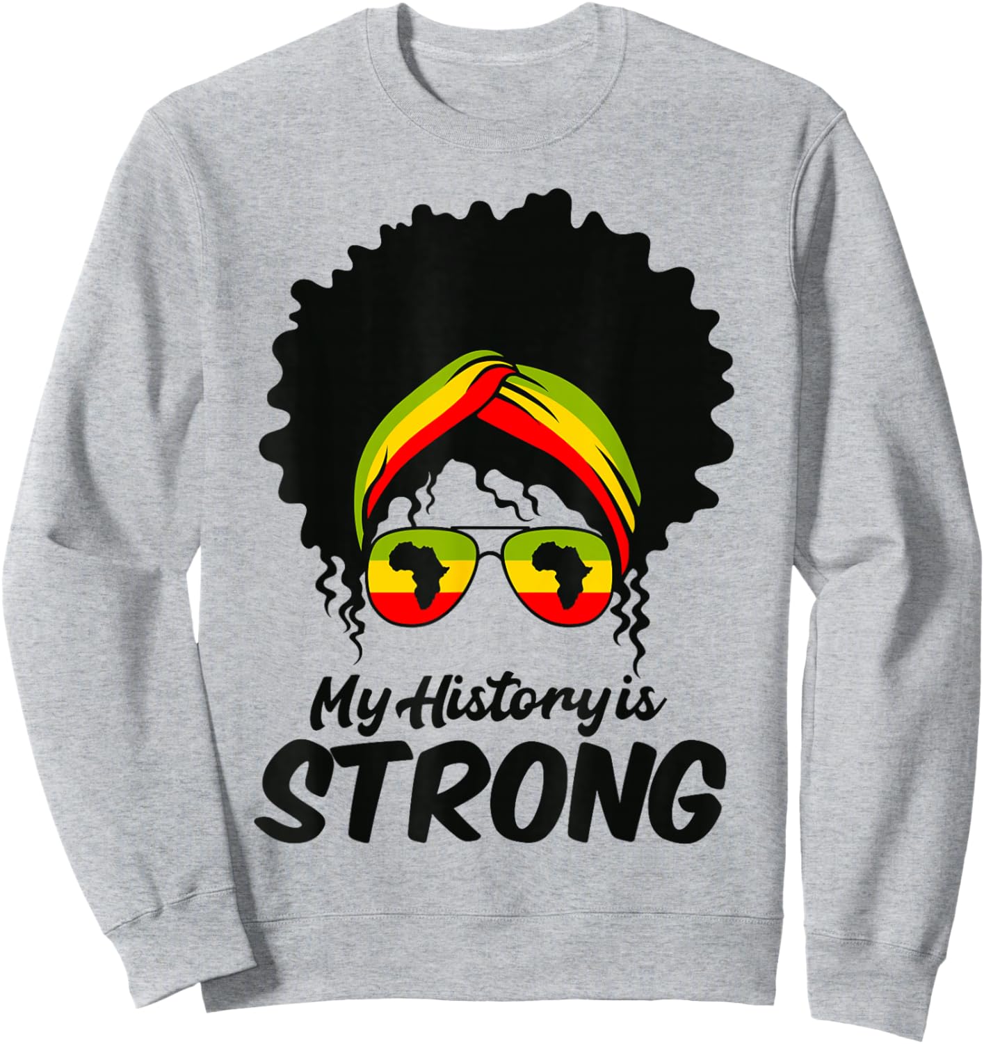Black History Month My History Is Strong Woman Women Sweatshirt - Sweatshirt | Ash
