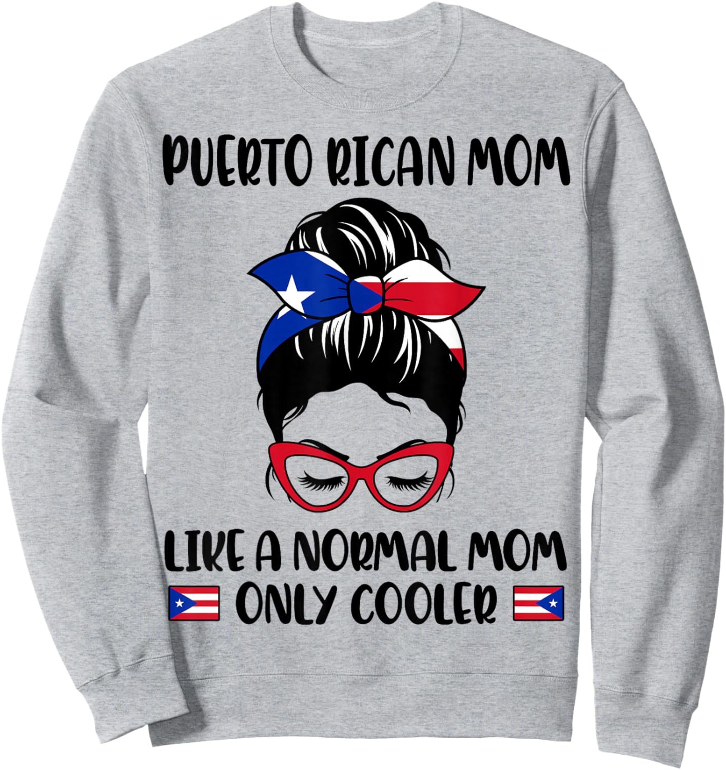 Puerto Rican Mom Like A Normal Mom Only Cooler Mother's Day Sweatshirt - Sweatshirt | Ash