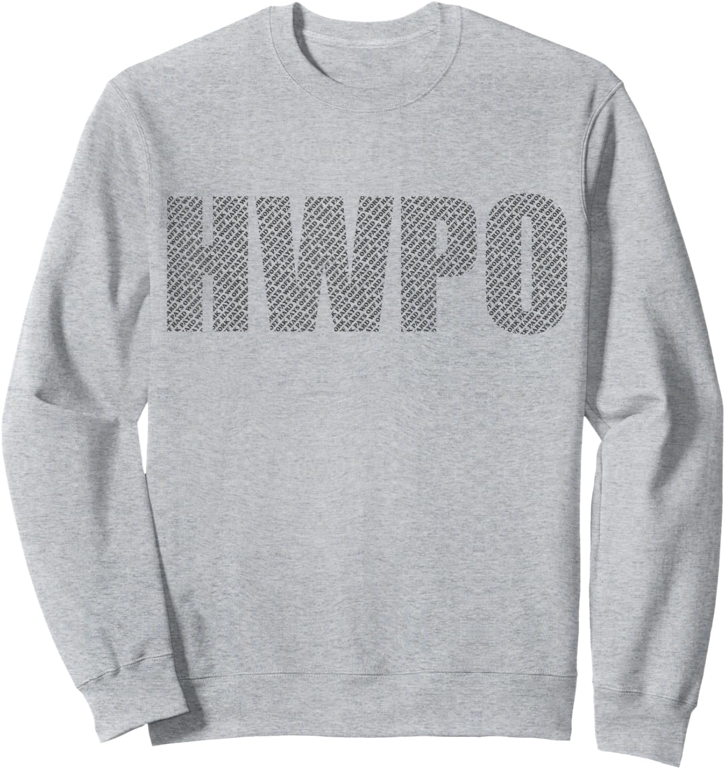 HWPO Workout Gym #hwpo Hard Work Pays Off Hidden Message Sweatshirt - Sweatshirt | Ash