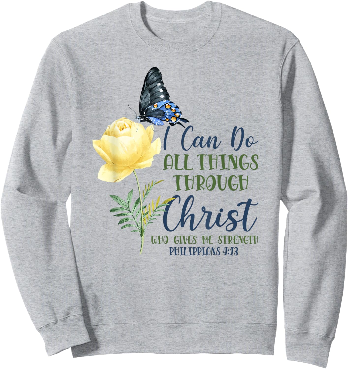 Christian Bible Verse Butterfly Flower Philippians 4:13 Sweatshirt - Sweatshirt | Ash