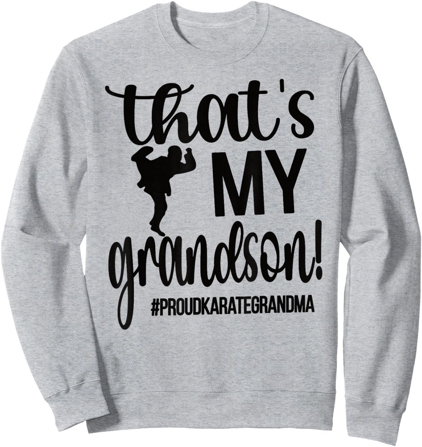 That's My Grandson Proud Karate Grandma Sweatshirt - Sweatshirt | Ash