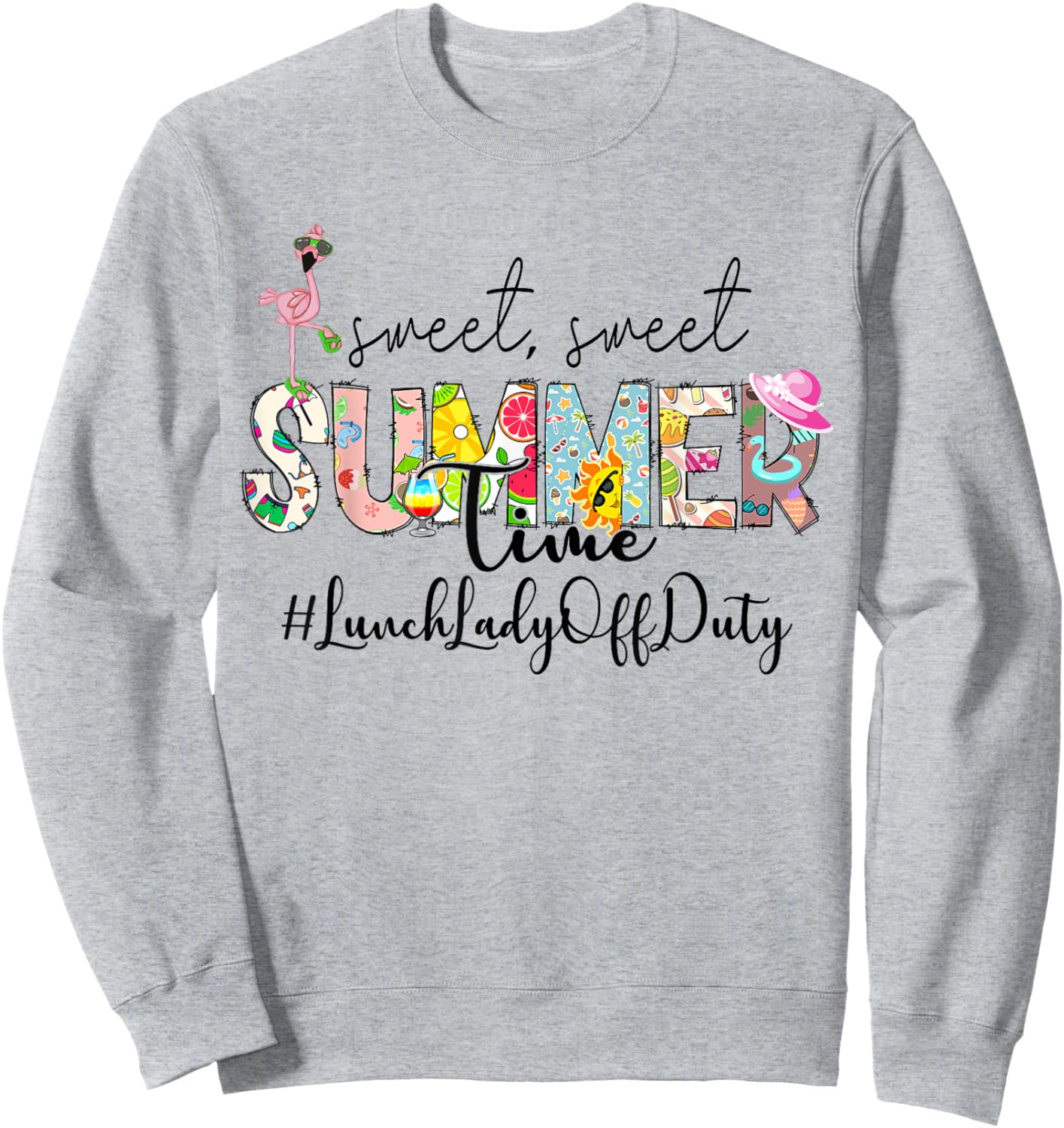 Sweet Summer Time Lunch Lady Off Duty Last Day Of School Sweatshirt - Sweatshirt | Ash