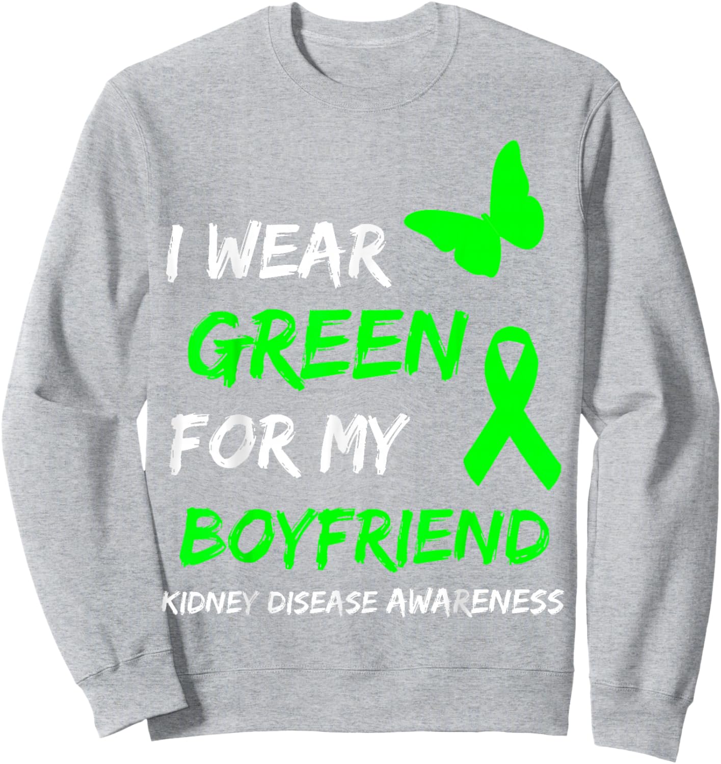 Kidney Disease I Wear Green for My Boyfriend Ribbon Sweatshirt - Sweatshirt | Ash