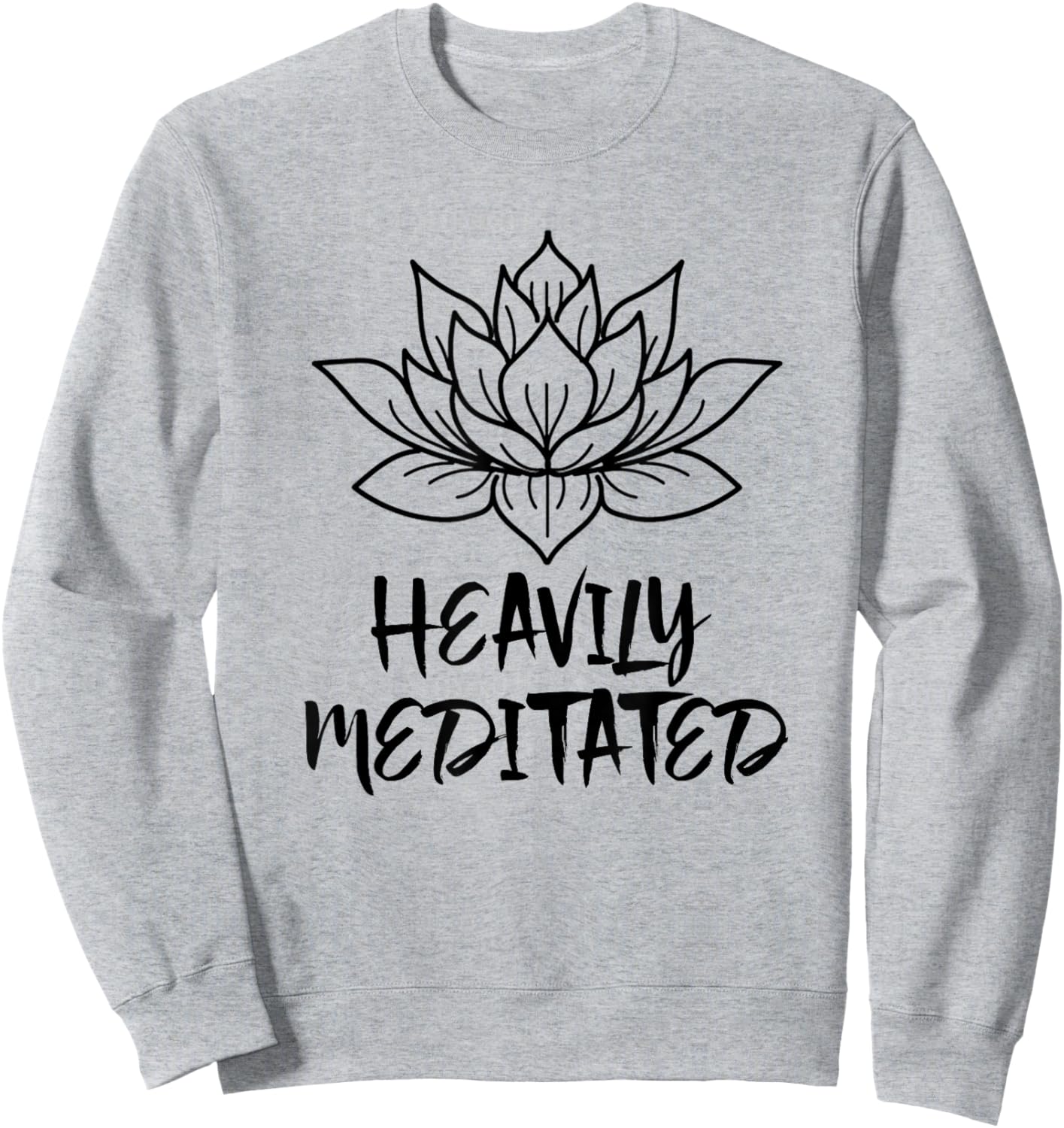 Heavily Meditated - Funny Yoga Sweatshirt - Sweatshirt | Ash