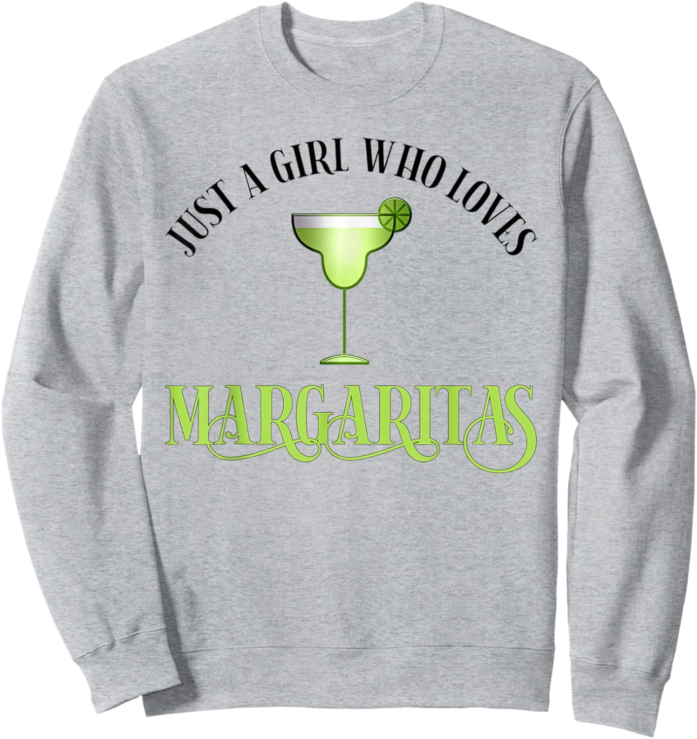 Just A Girl Who Loves Margaritas Funny Margarita Lover Sweatshirt - Sweatshirt | Ash