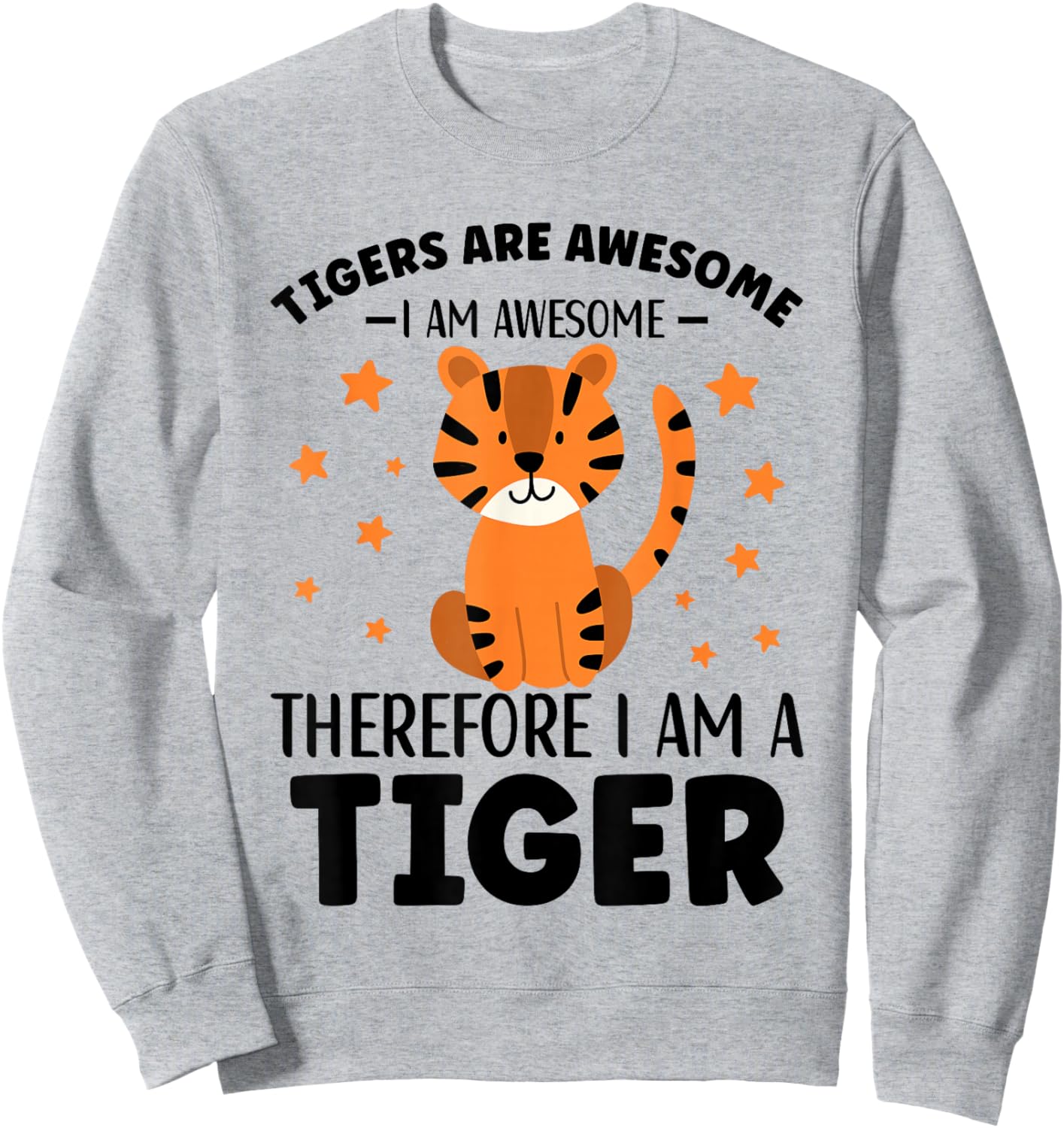 Tigers Are Awesome Cartoon Tiger for Kids Toddlers Sweatshirt - Sweatshirt | Ash