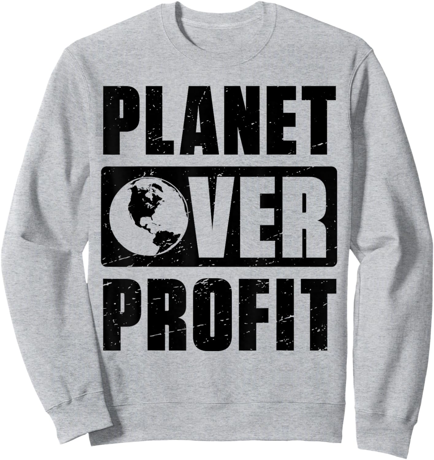 Earth Day Planet Over Profit Environmental Climate Change Sweatshirt - Sweatshirt | Ash