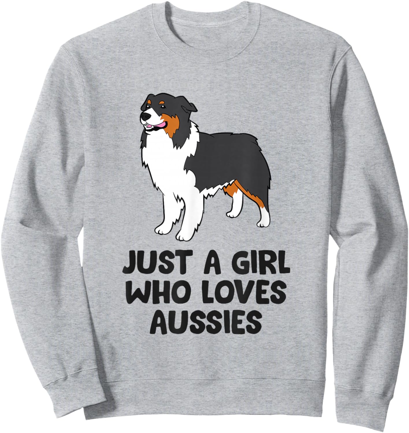 Australian Shepherd Girl Just a Girl Who Loves Aussie Dogs Sweatshirt - Sweatshirt | Ash
