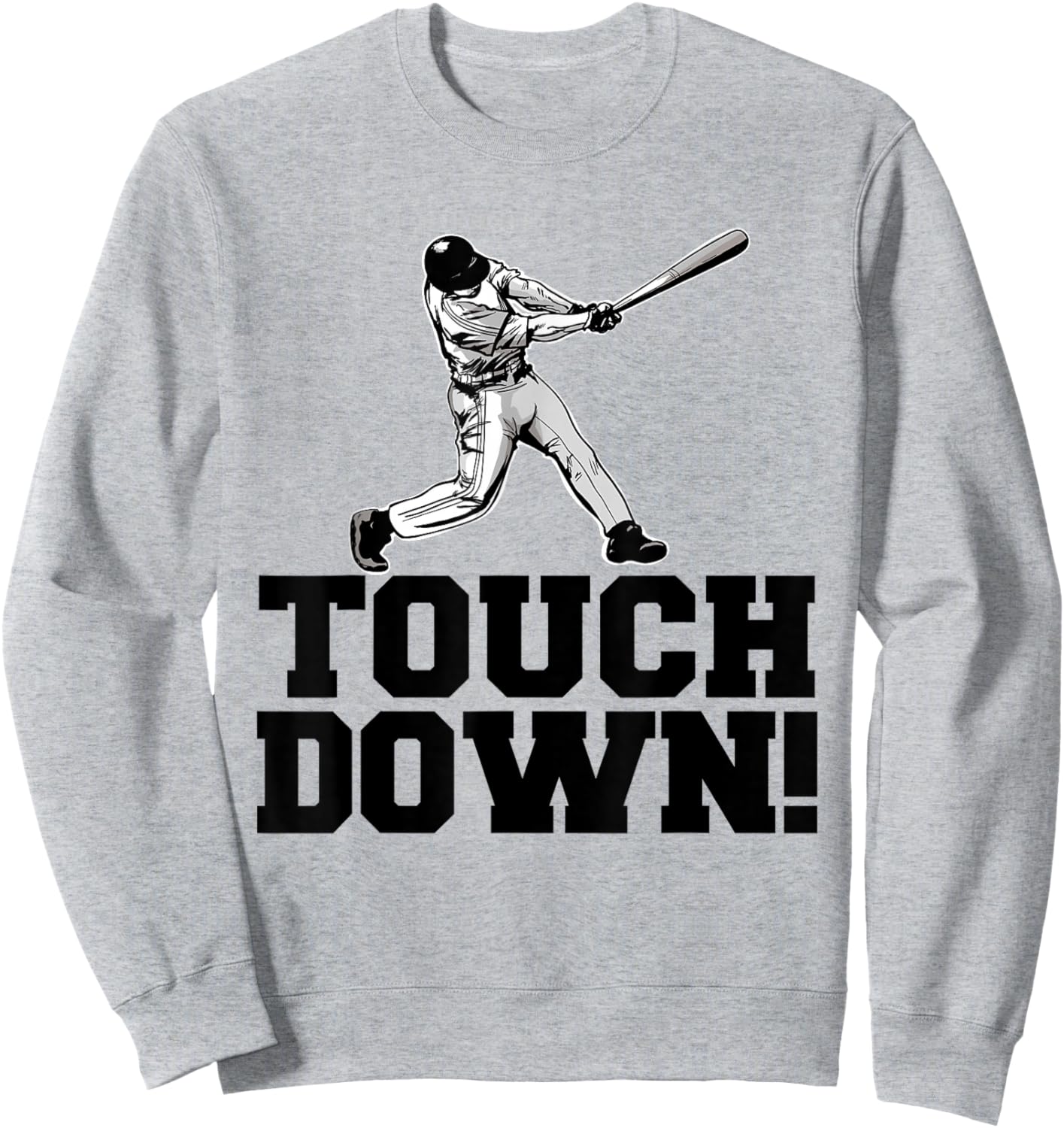 Baseball Touchdown funny Sarcastic Baseball Touchdown Sweatshirt - Sweatshirt | Ash