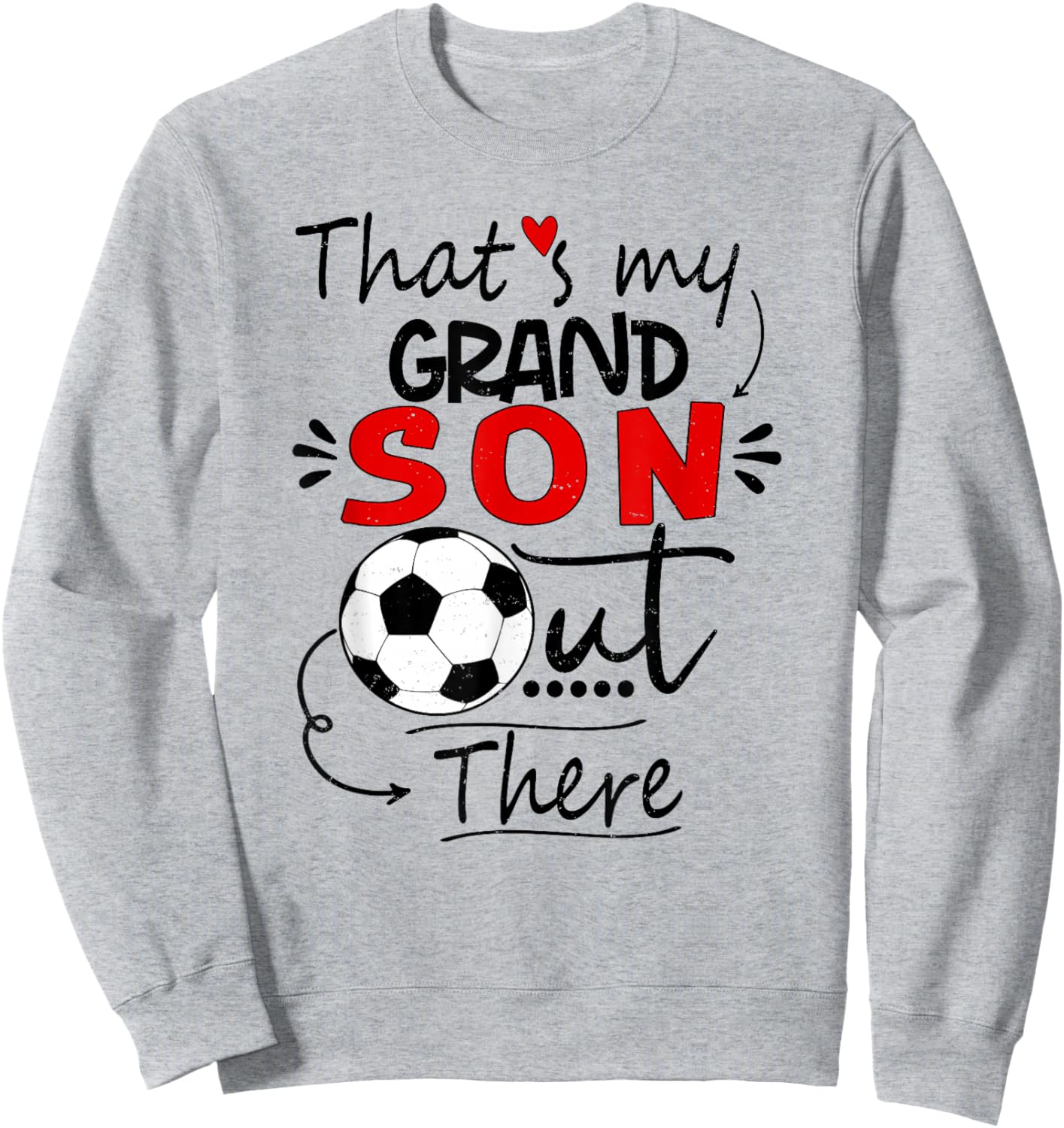 That's My Grandson Out There Soccer For Grandma Grandpa Sweatshirt - Sweatshirt | Ash