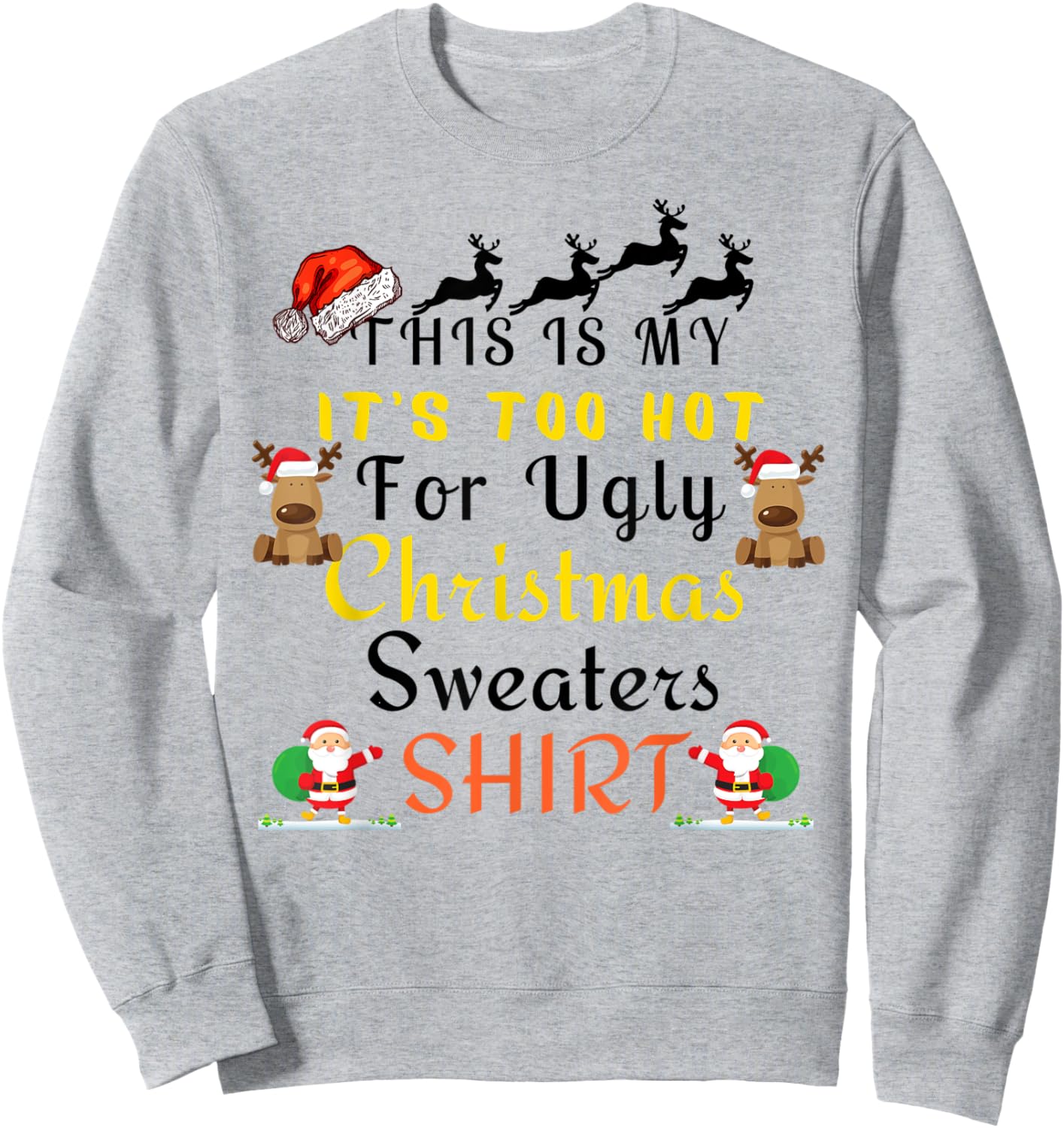 Funny This Is My It's Too Hot For Ugly Christmas Sweaters Sweatshirt - Sweatshirt | Ash