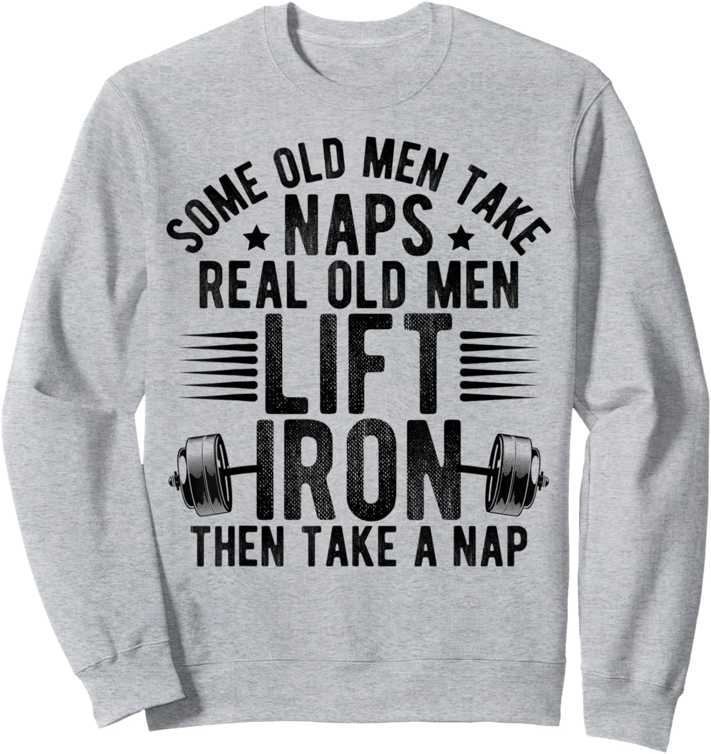 Old Men Gag Workout Gym Fitness Exercise Weightlifting Dad Sweatshirt - Sweatshirt | Ash