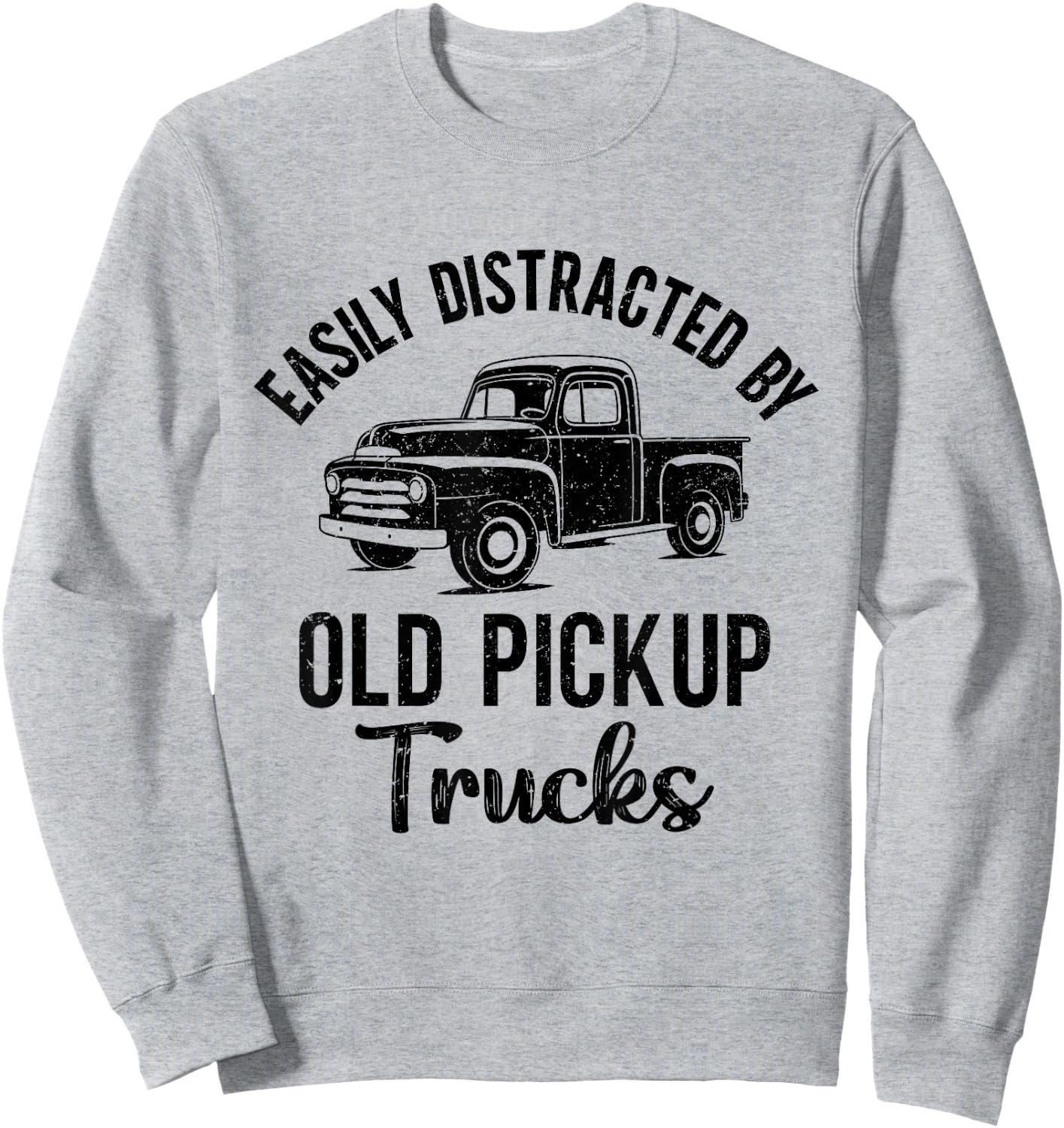 Easily Distracted By Old Pickup Trucks Sweatshirt - Sweatshirt | Ash