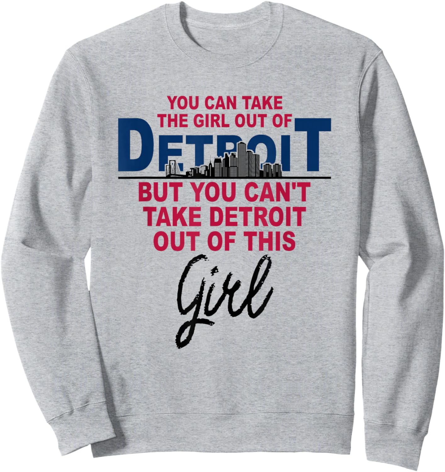 Proud Detroit - Detroit Girl - Moved from Detroit Sweatshirt - Sweatshirt | Ash