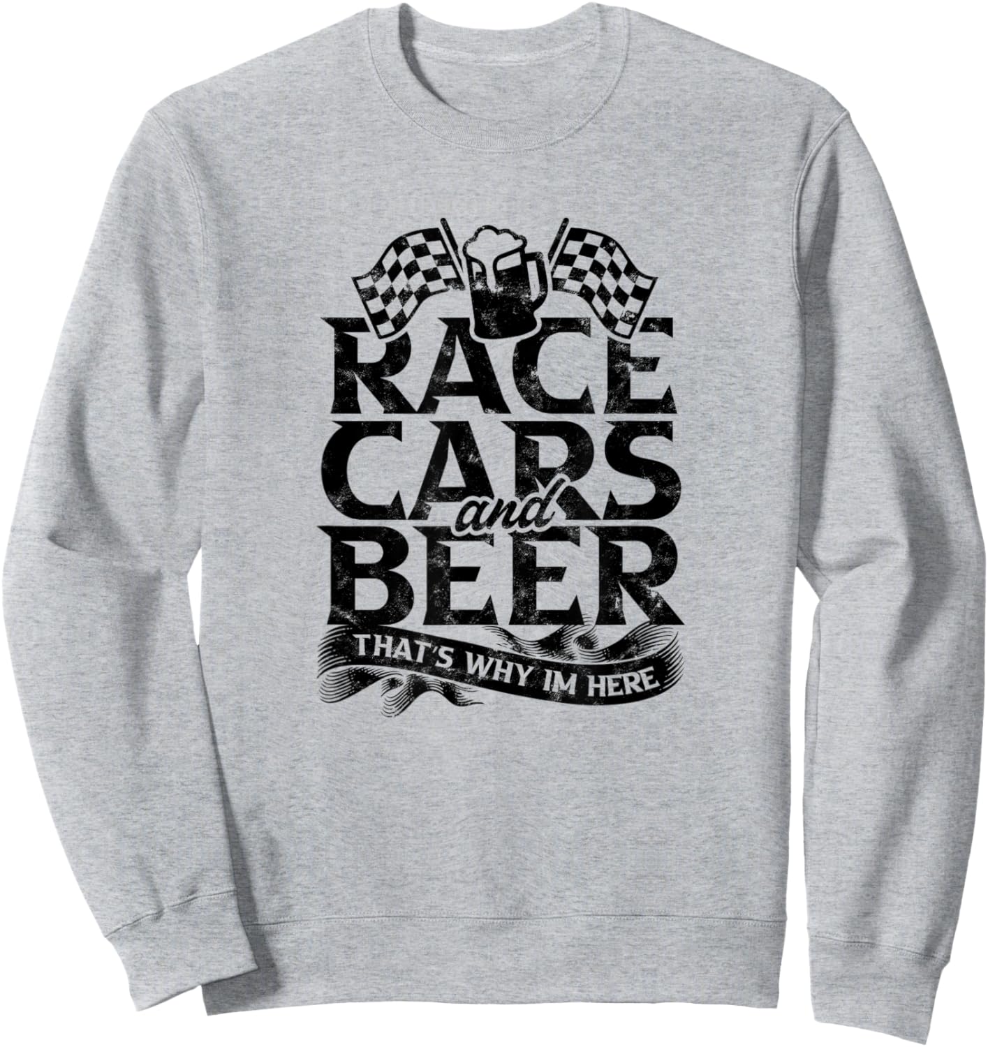 Race Track Flag Fast Cars Beer Race That's Why - Drinking Sweatshirt - Sweatshirt | Ash