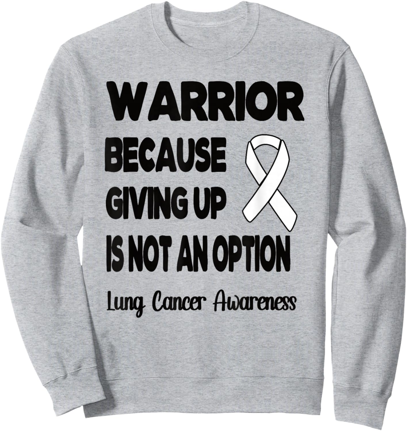 Lung Cancer Warrior White Ribbon Lung Cancer Fighter Sweatshirt - Sweatshirt | Ash