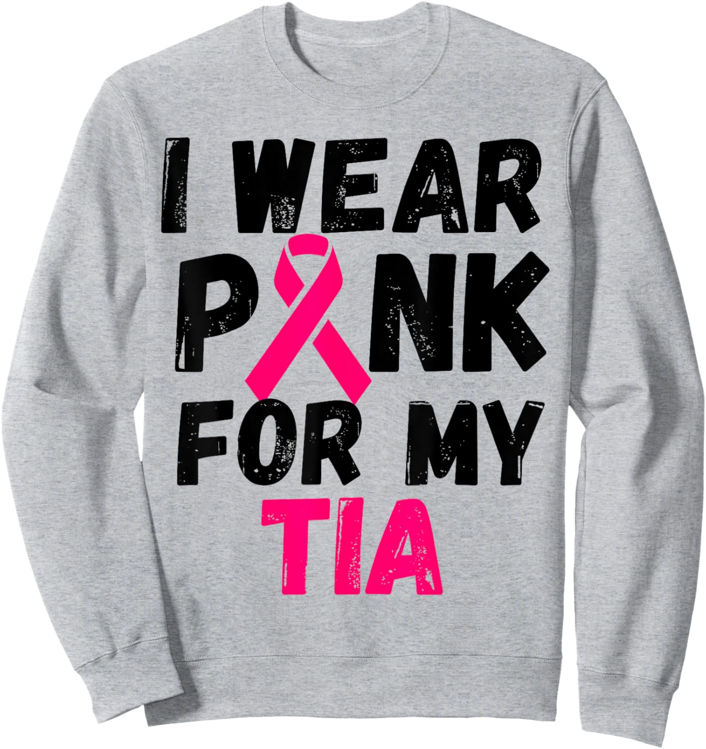 I wear Pink for my tia aunt Breast Cancer Support shirt Sweatshirt - Sweatshirt | Ash