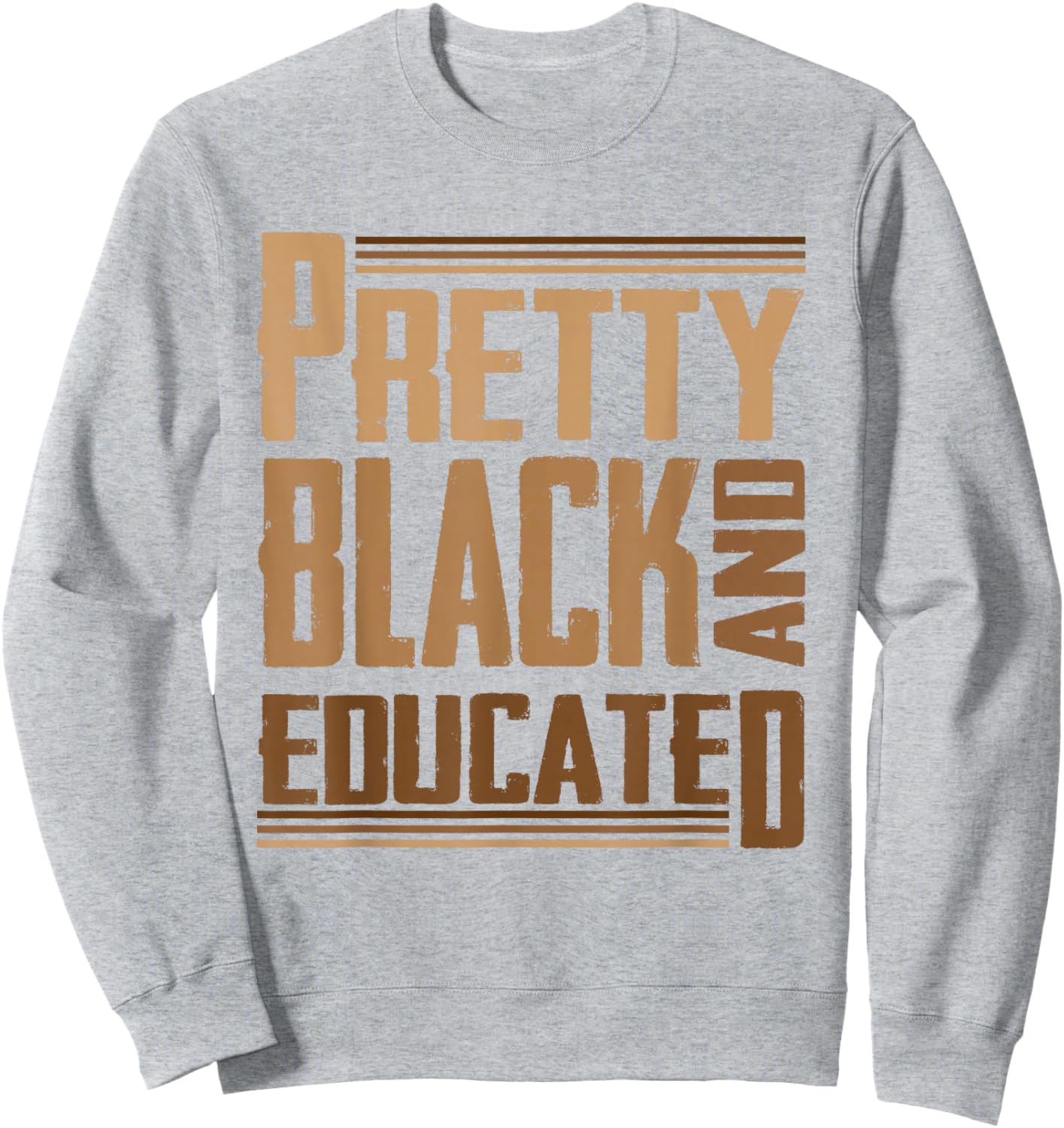 Pretty Black and Educated I Am The Strong African Queen Sweatshirt - Sweatshirt | Ash