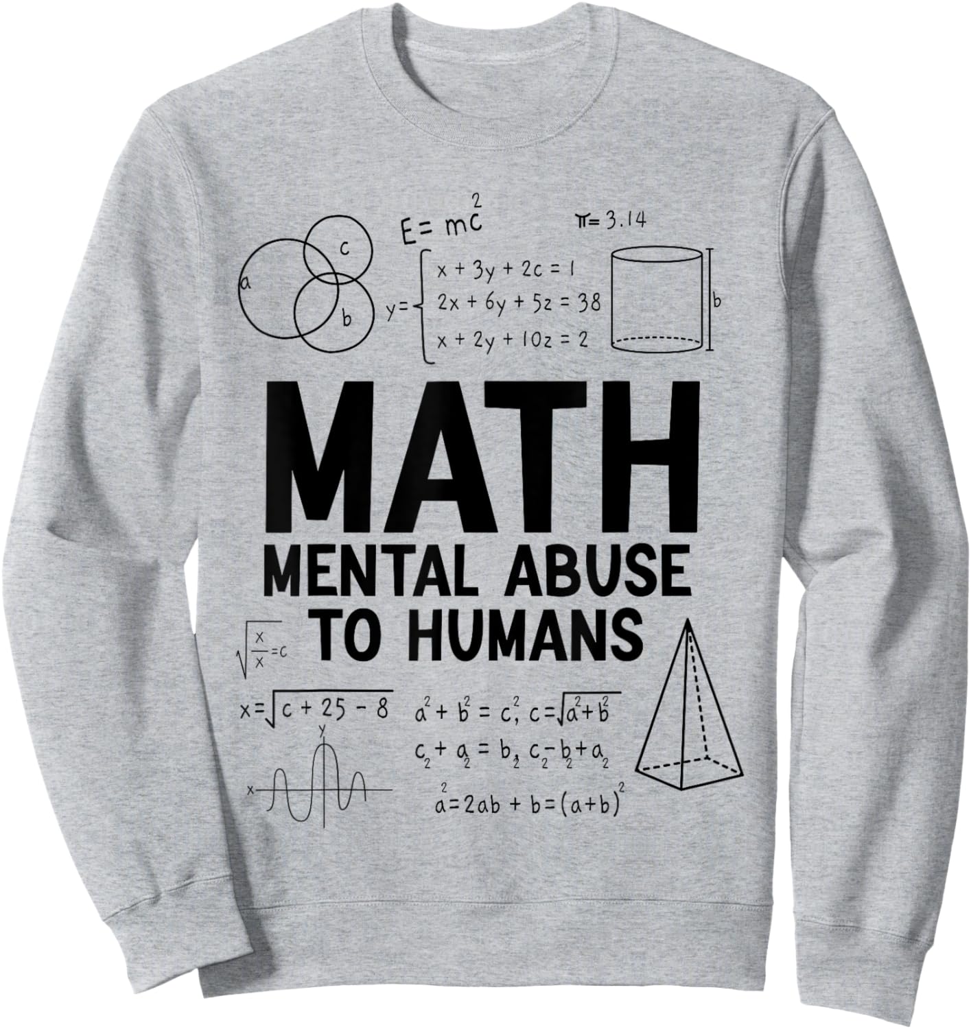 Funny Math Shirts Women Math Mental Abuse To Humans Sweatshirt - Sweatshirt | Ash