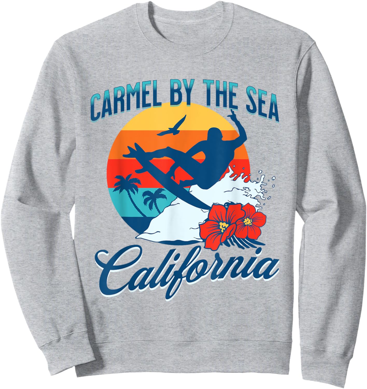 Carmel By The Sea California Beach Surf Summer Vacation Sweatshirt - Sweatshirt | Ash