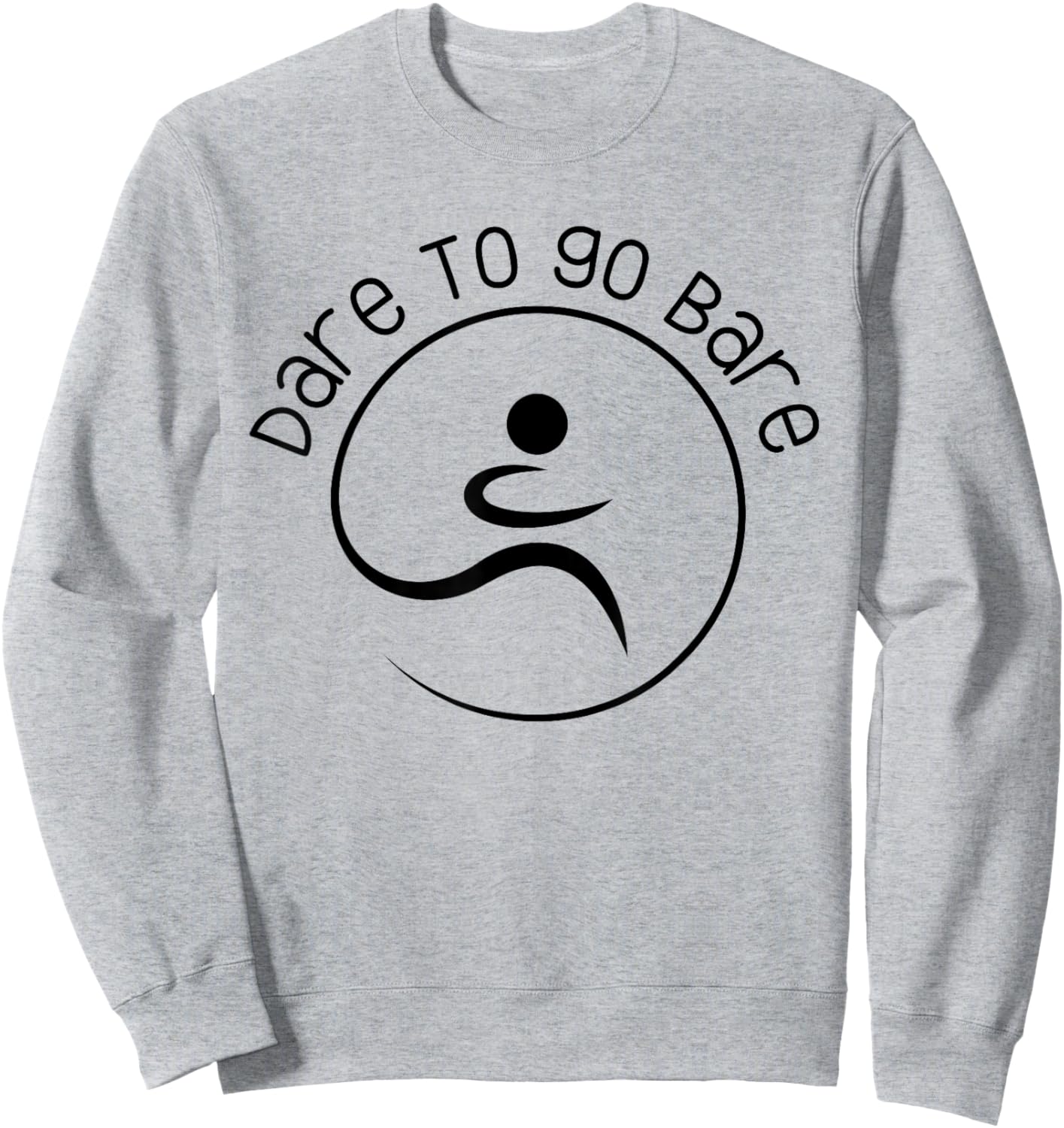 Funny Naked Nude Runner shirt, DARE TO GO BARE Sweatshirt - Sweatshirt | Ash