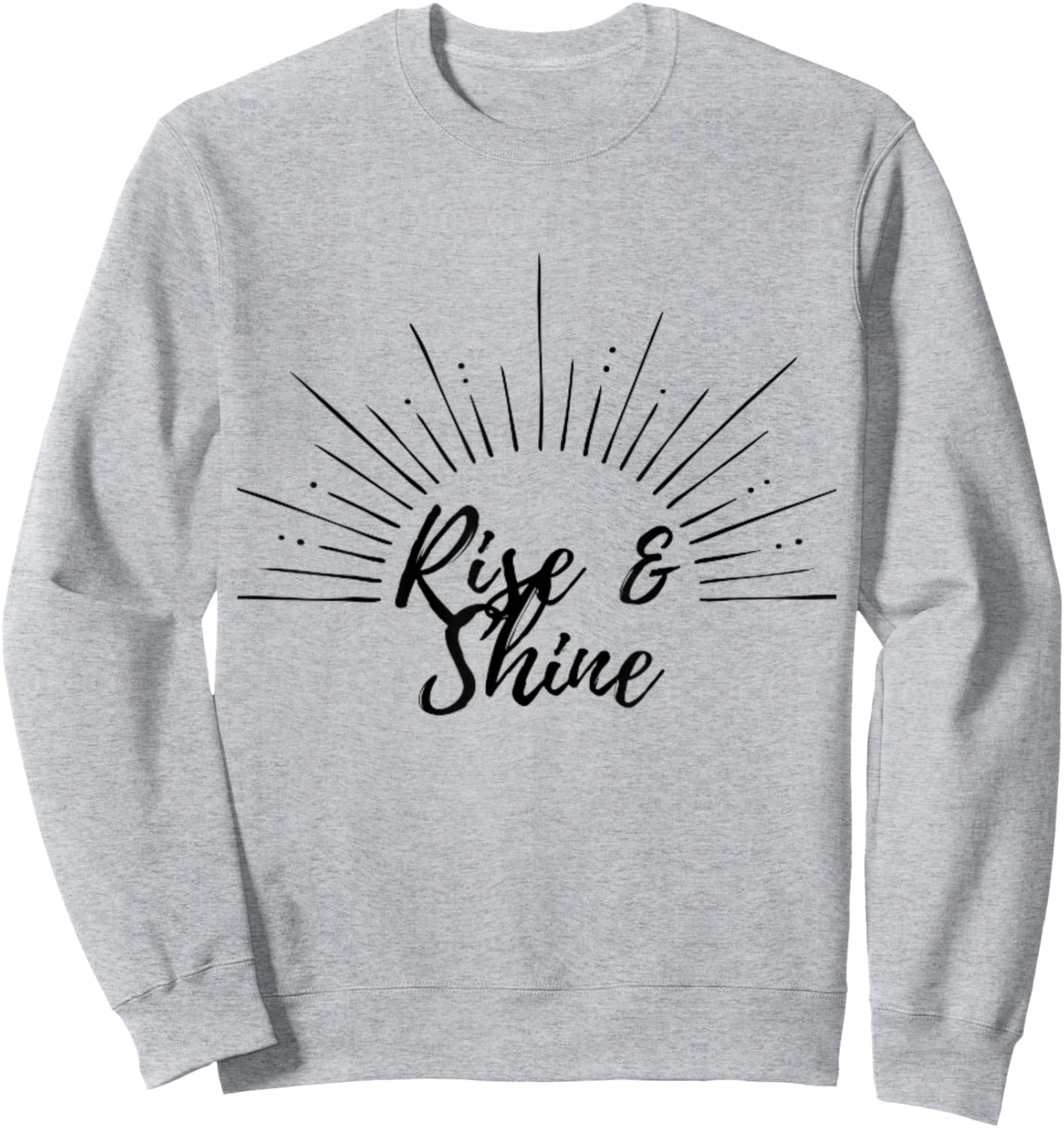 Rise and Shine Gift Sweatshirt - Sweatshirt | Ash