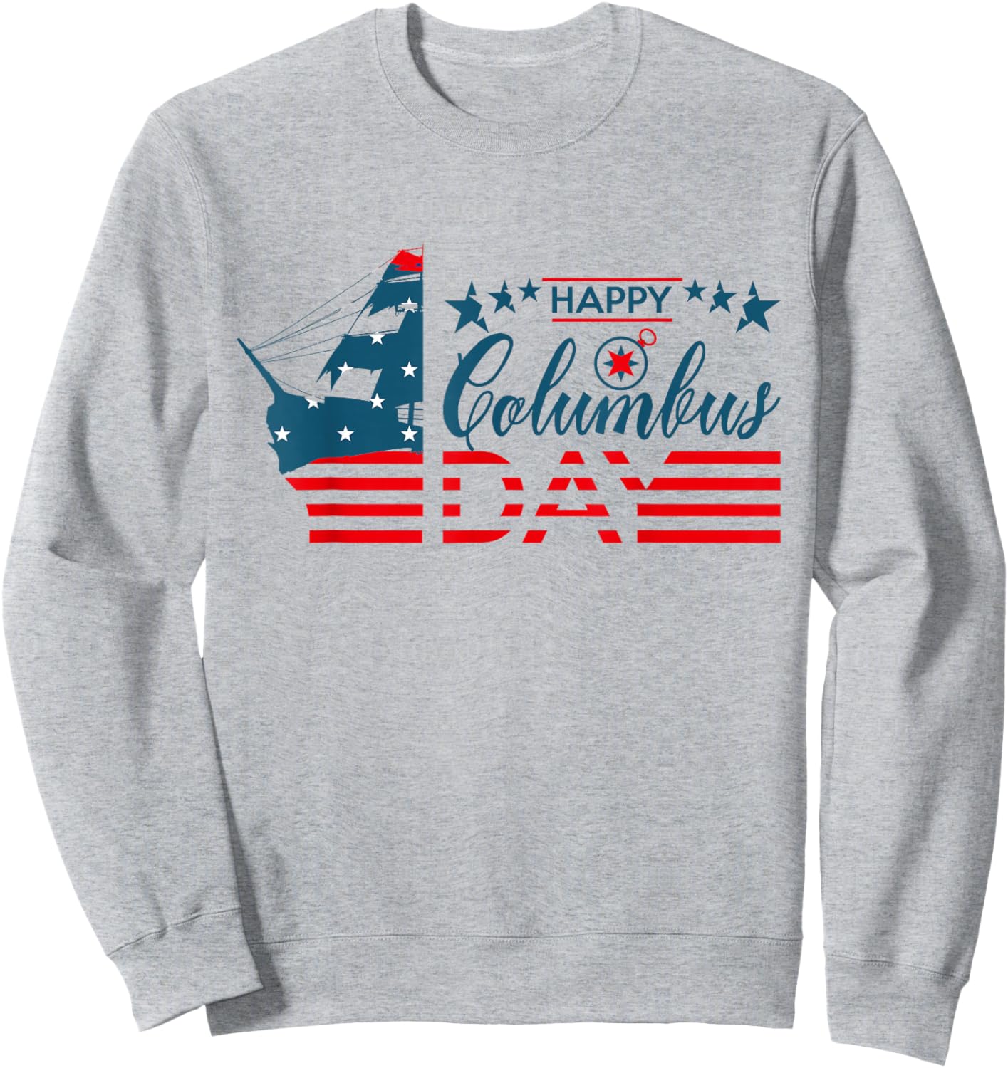 Happy Columbus Day, Columbus Day Design Sweatshirt - Sweatshirt | Ash