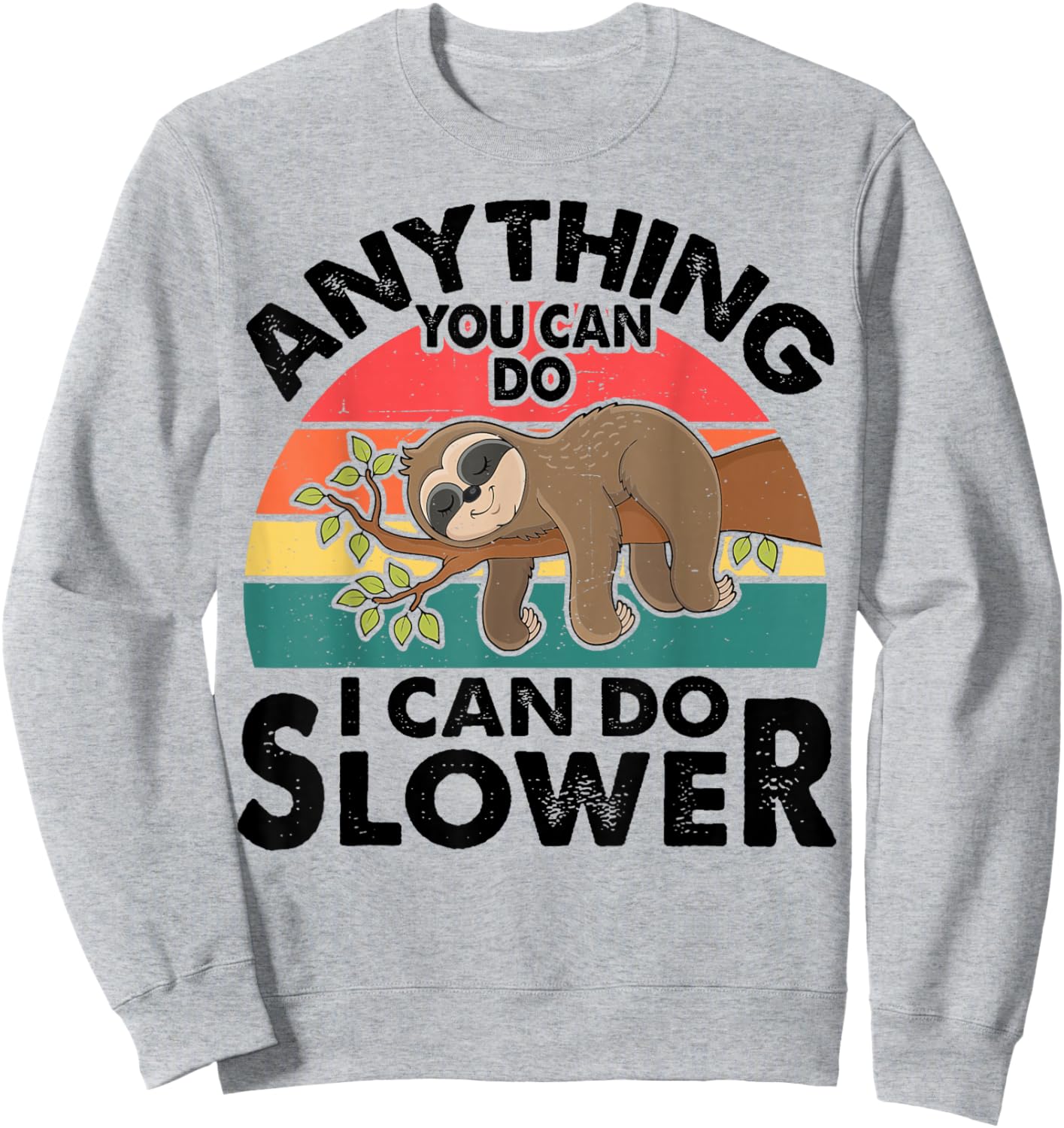 Funny Sleep Sloth T Shirt Anything You Can Do Men Women Gift Sweatshirt - Sweatshirt | Ash