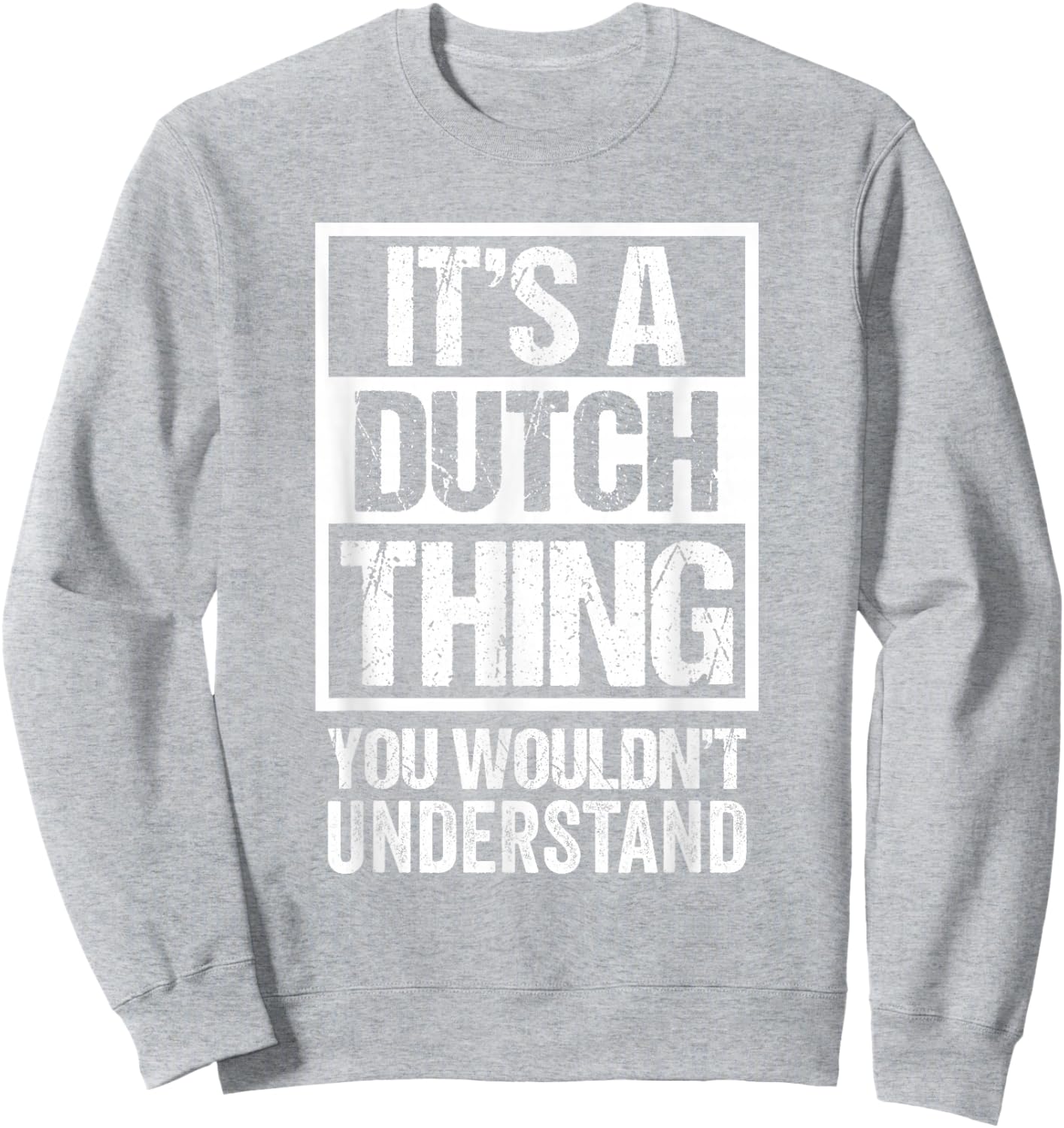 Orange: A Dutch Thing You Wouldn't Understand Netherlands Sweatshirt - Sweatshirt | Ash