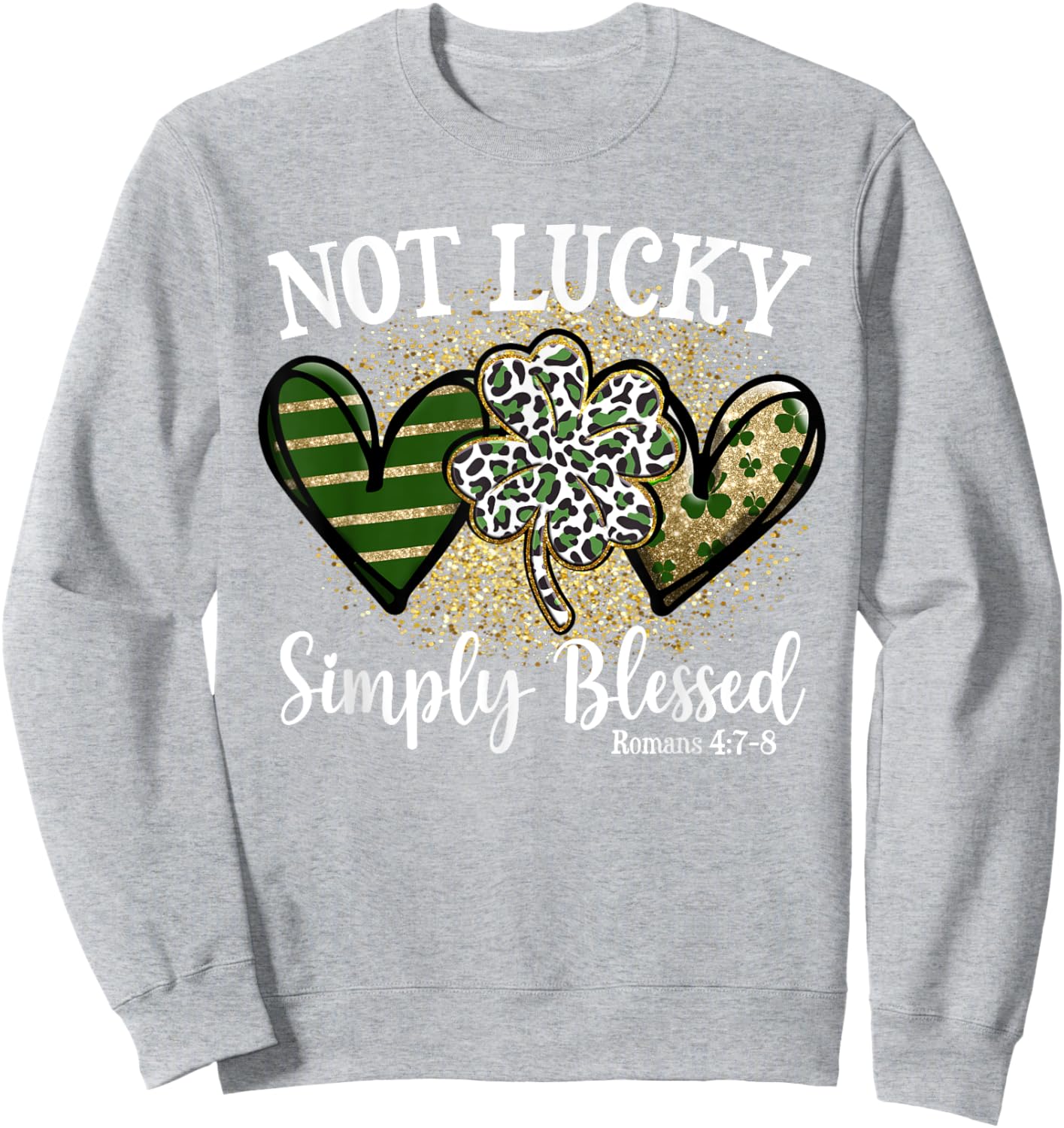 Not Lucky Just Blessed Leopard Shamrock St Patrick Day Faith Sweatshirt - Sweatshirt | Ash