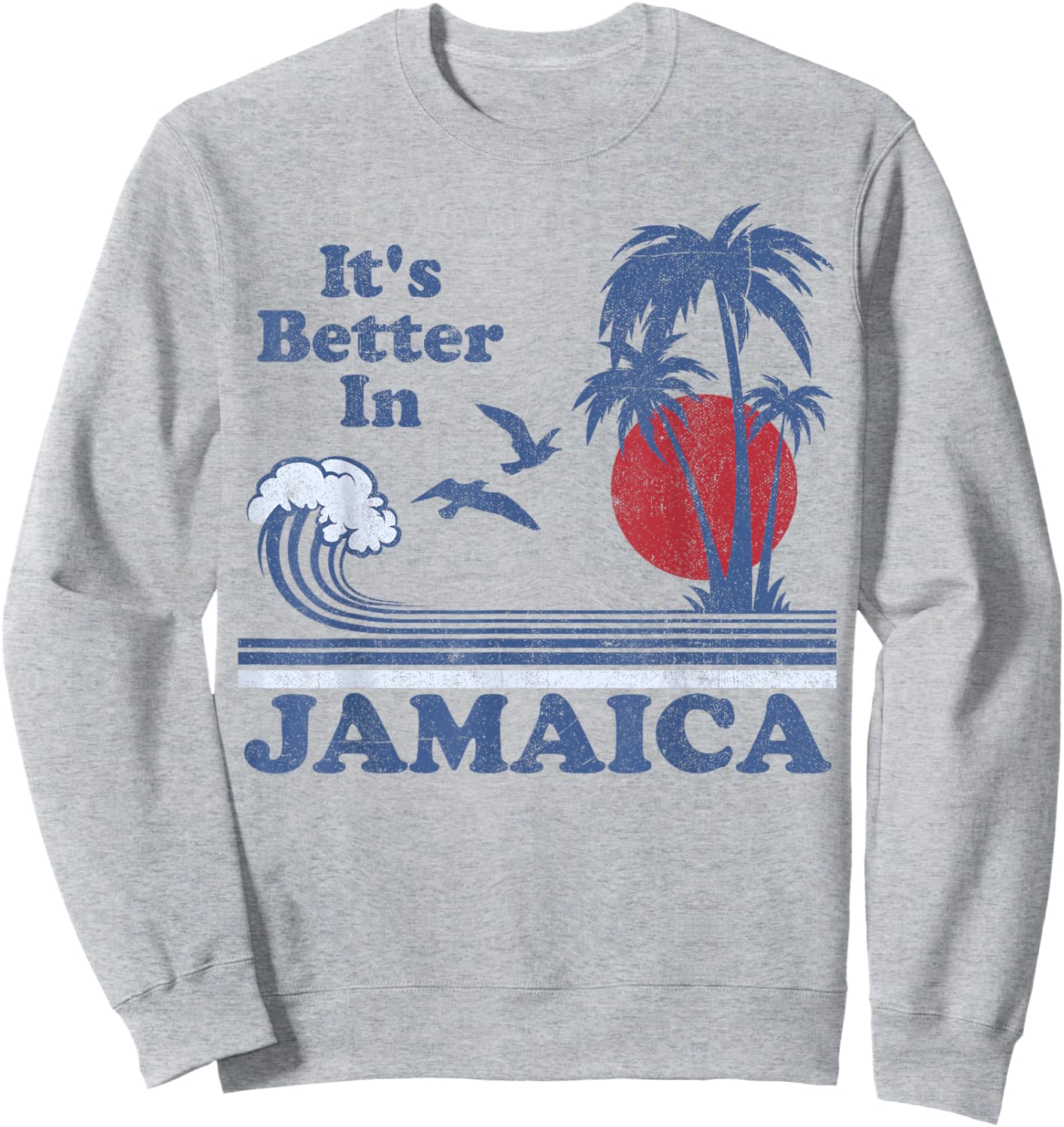 It's Better In Jamaica Jamaican Beach Retro Vintage 80's 70s Sweatshirt - Sweatshirt | Ash