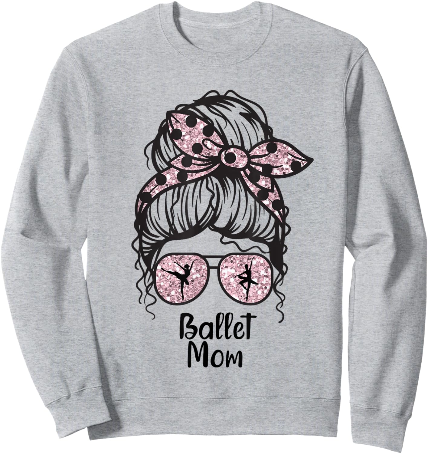 Ballet Mom messy bun ballerina funny dance mom Sweatshirt - Sweatshirt | Ash